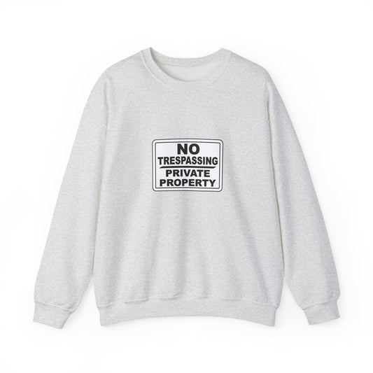 No Trespassing Crewneck Sweatshirt, Unisex Sweatshirt, Cozy Apparel, Casual Outfit, Gift for Homeowners, Security Sweater