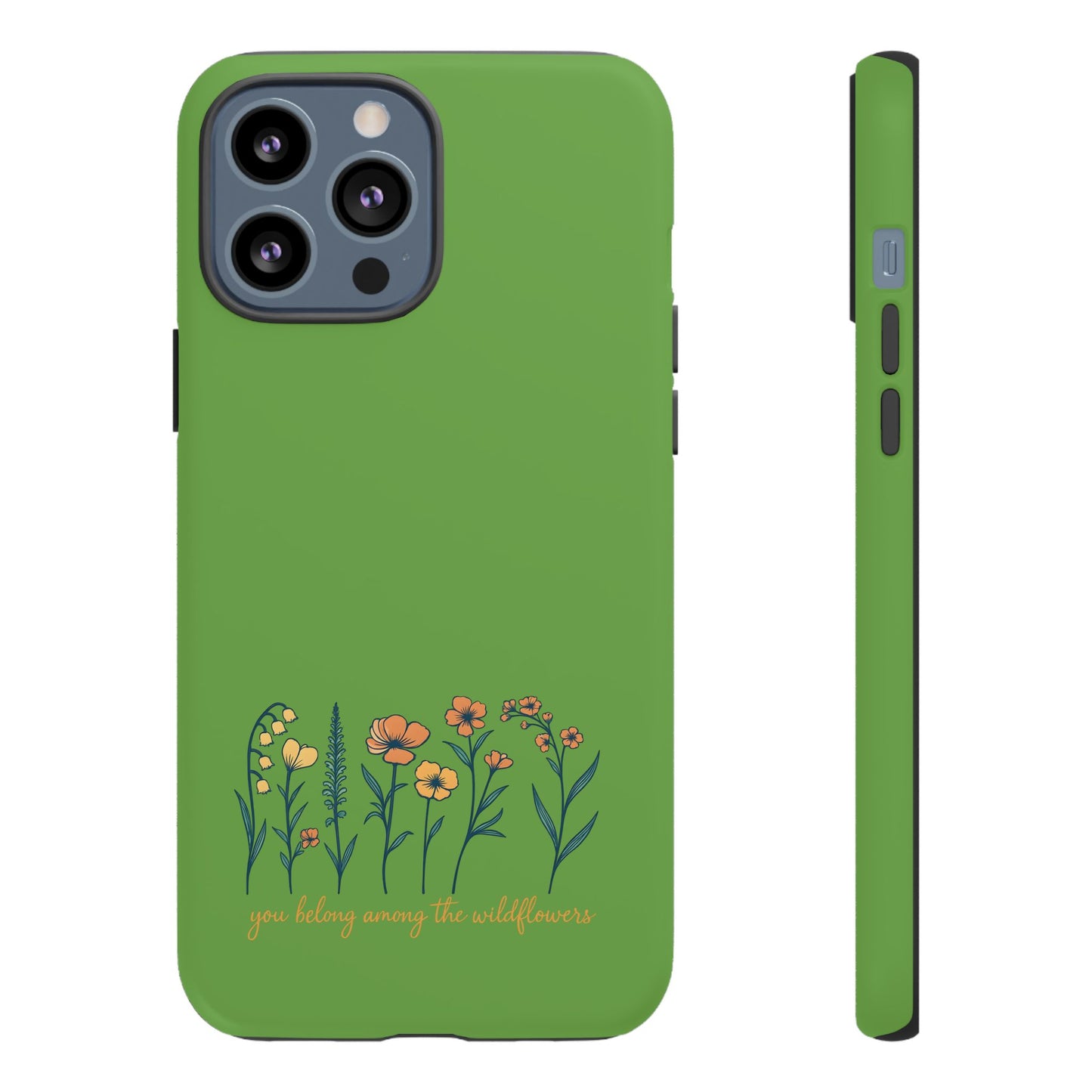 Floral Phone Case - You Belong Among the Wildflowers, Botanical Gift, Eco-Friendly Phone Accessory, Nature Lover Statement