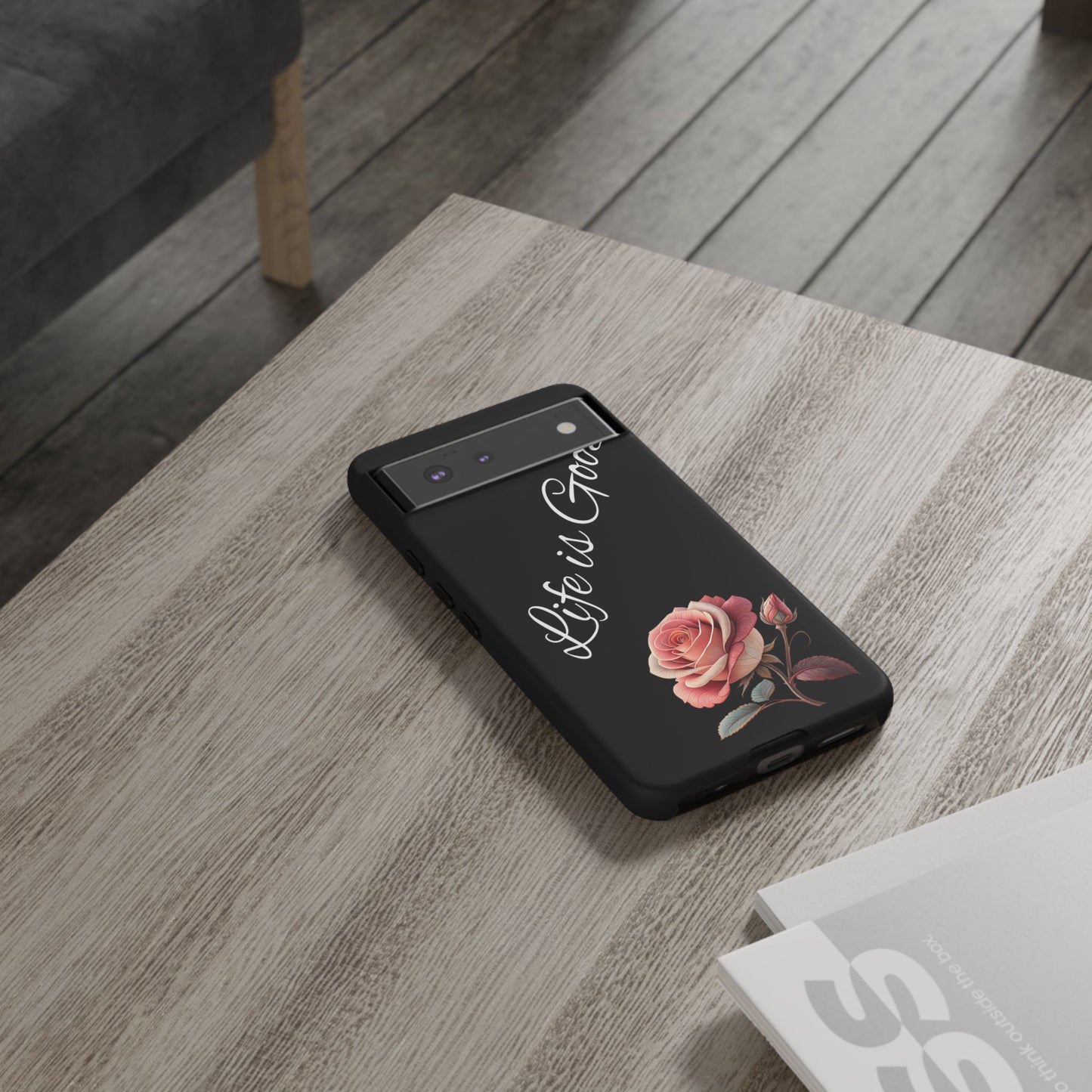 Floral Phone Case - Life is Good, Tough Phone Cover, Gift for Her, Rose Design, Personalized Phone Accessory, Stylish Tech Protector