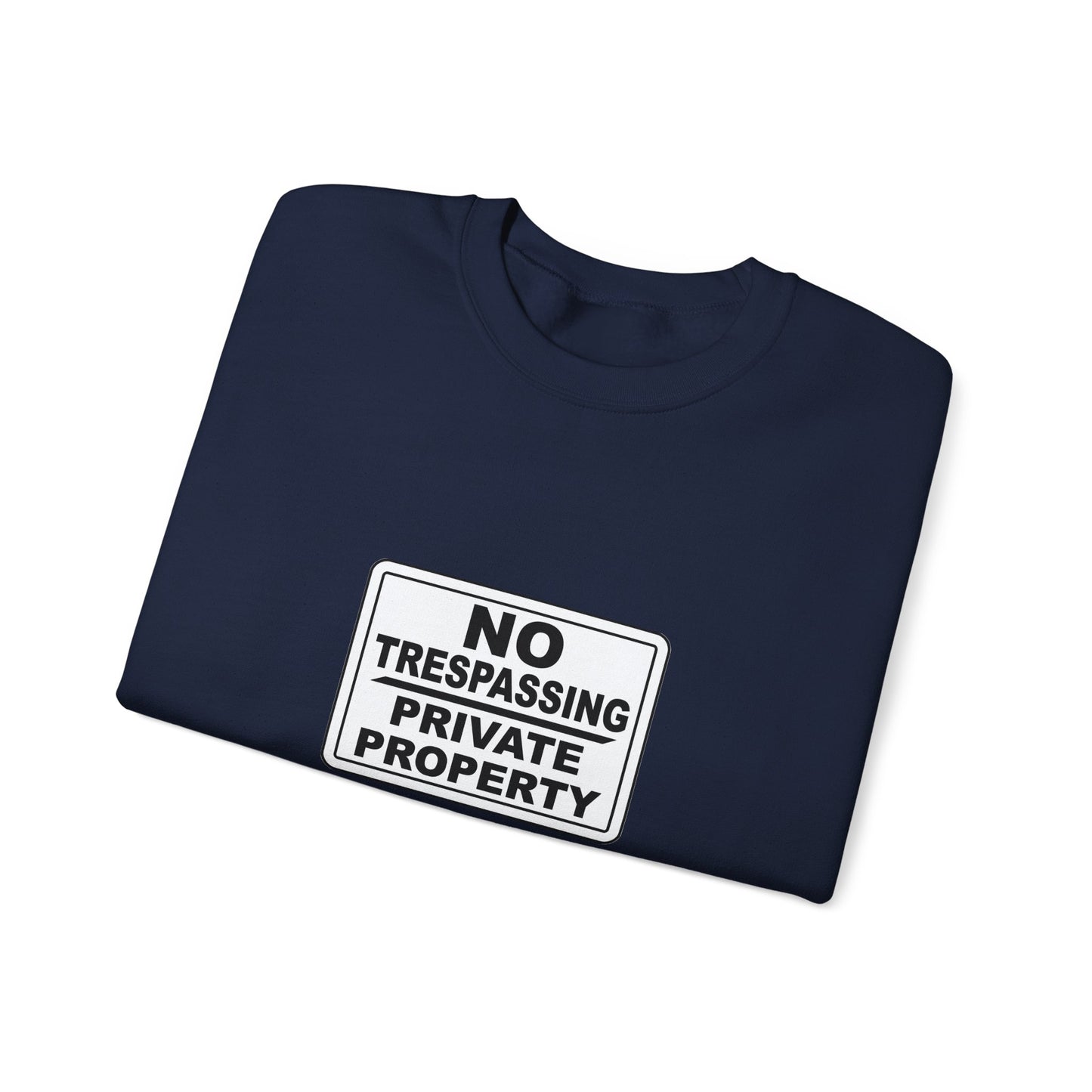 No Trespassing Crewneck Sweatshirt, Unisex Sweatshirt, Cozy Apparel, Casual Outfit, Gift for Homeowners, Security Sweater