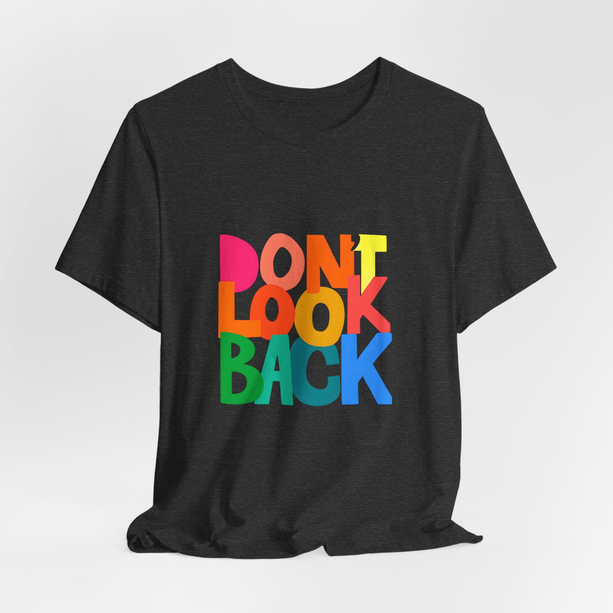 Don't Look Back T-Shirt — Colorful Retro Motivational Tee