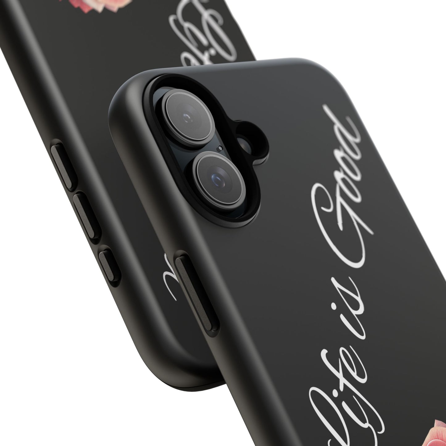 Floral Phone Case - Life is Good, Tough Phone Cover, Gift for Her, Rose Design, Personalized Phone Accessory, Stylish Tech Protector