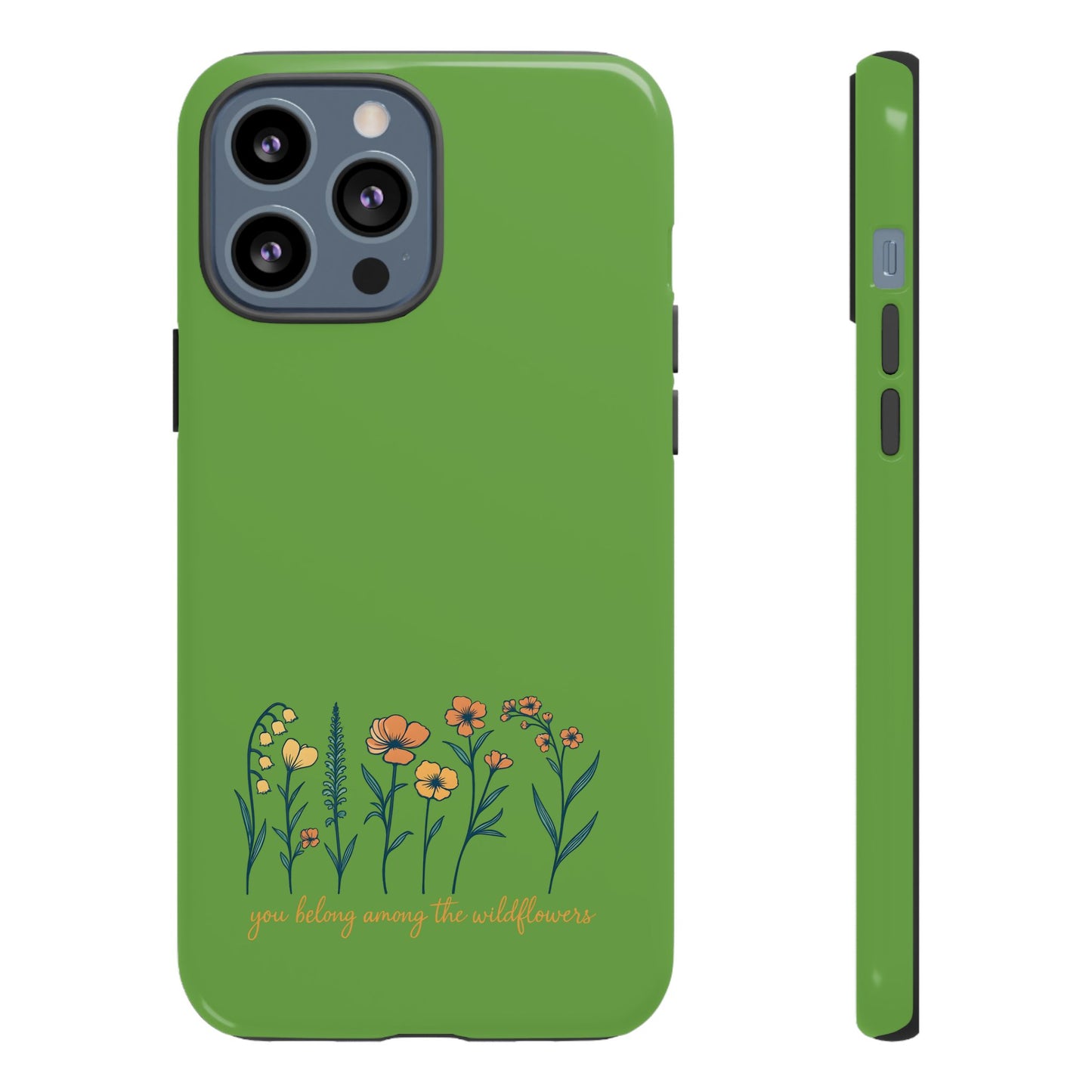 Floral Phone Case - You Belong Among the Wildflowers, Botanical Gift, Eco-Friendly Phone Accessory, Nature Lover Statement