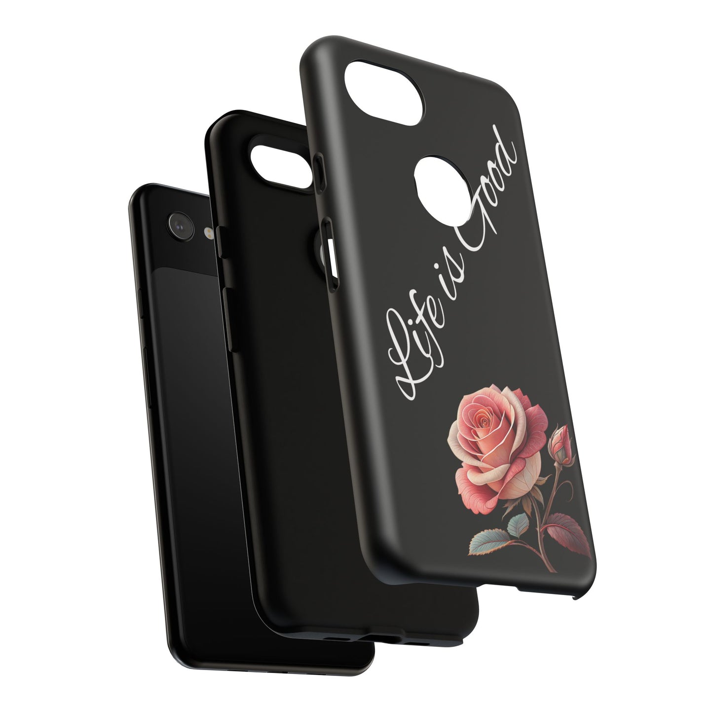 Floral Phone Case - Life is Good, Tough Phone Cover, Gift for Her, Rose Design, Personalized Phone Accessory, Stylish Tech Protector
