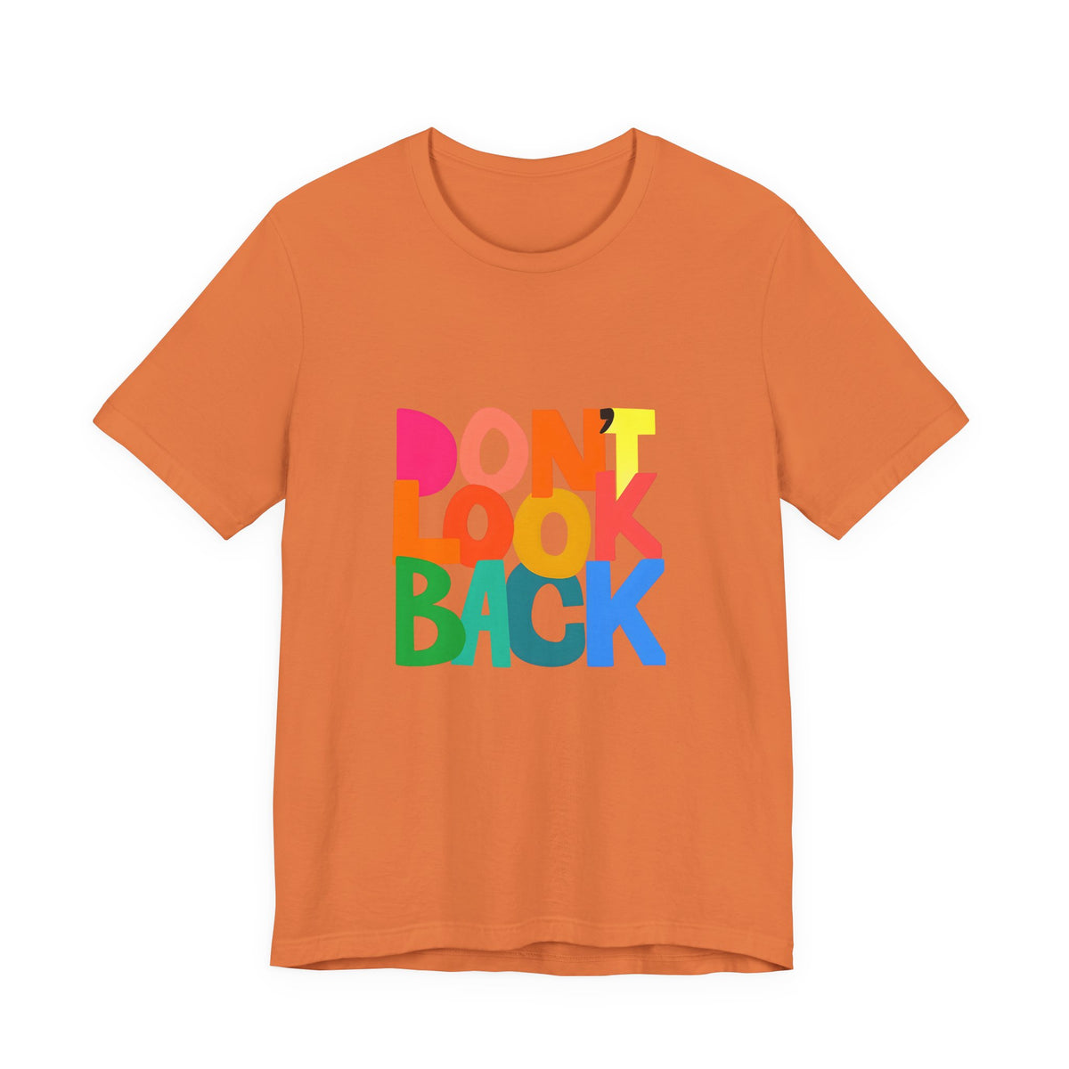 Don't Look Back T-Shirt — Colorful Retro Motivational Tee