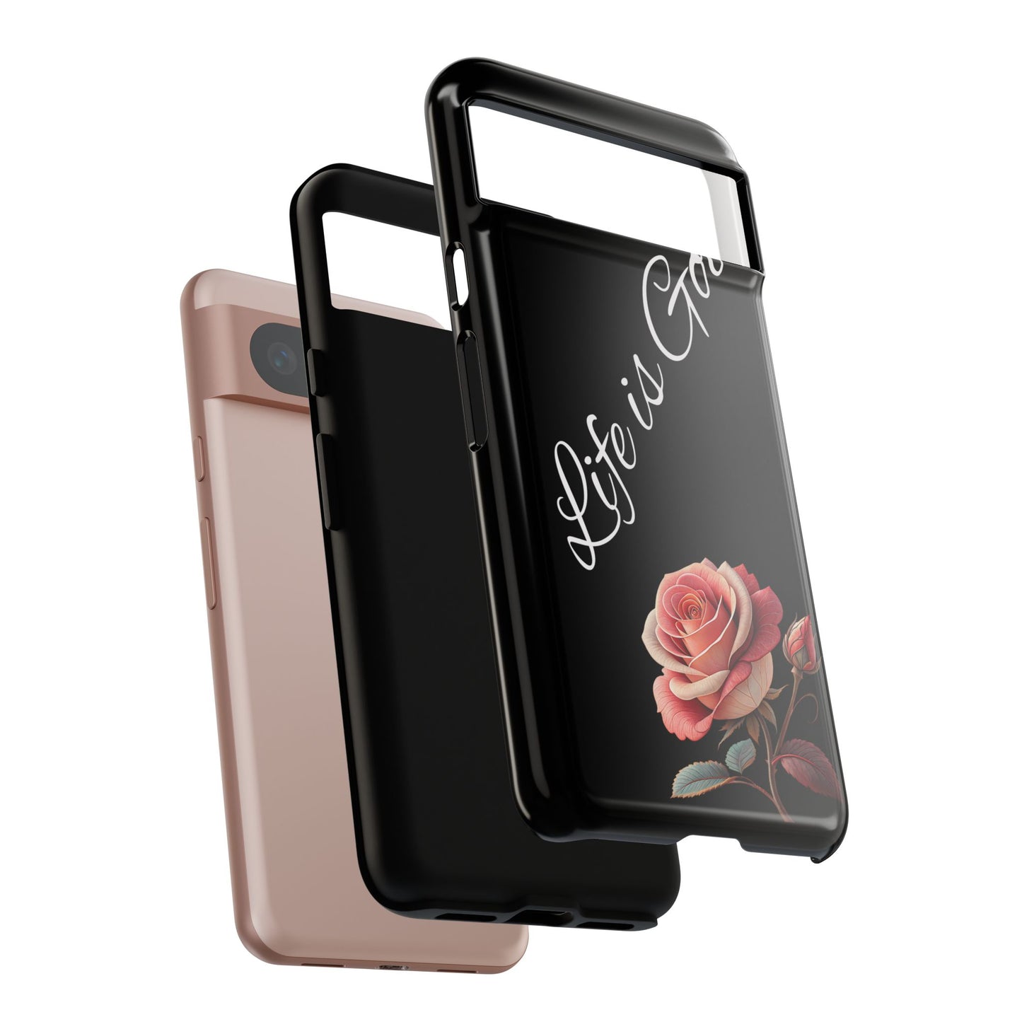 Floral Phone Case - Life is Good, Tough Phone Cover, Gift for Her, Rose Design, Personalized Phone Accessory, Stylish Tech Protector
