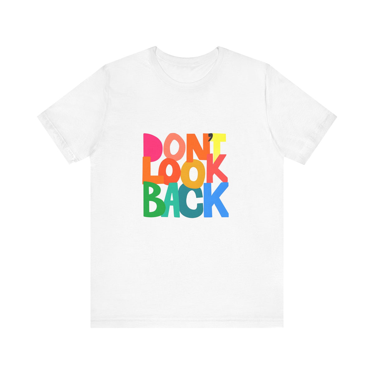 Don't Look Back T-Shirt — Colorful Retro Motivational Tee