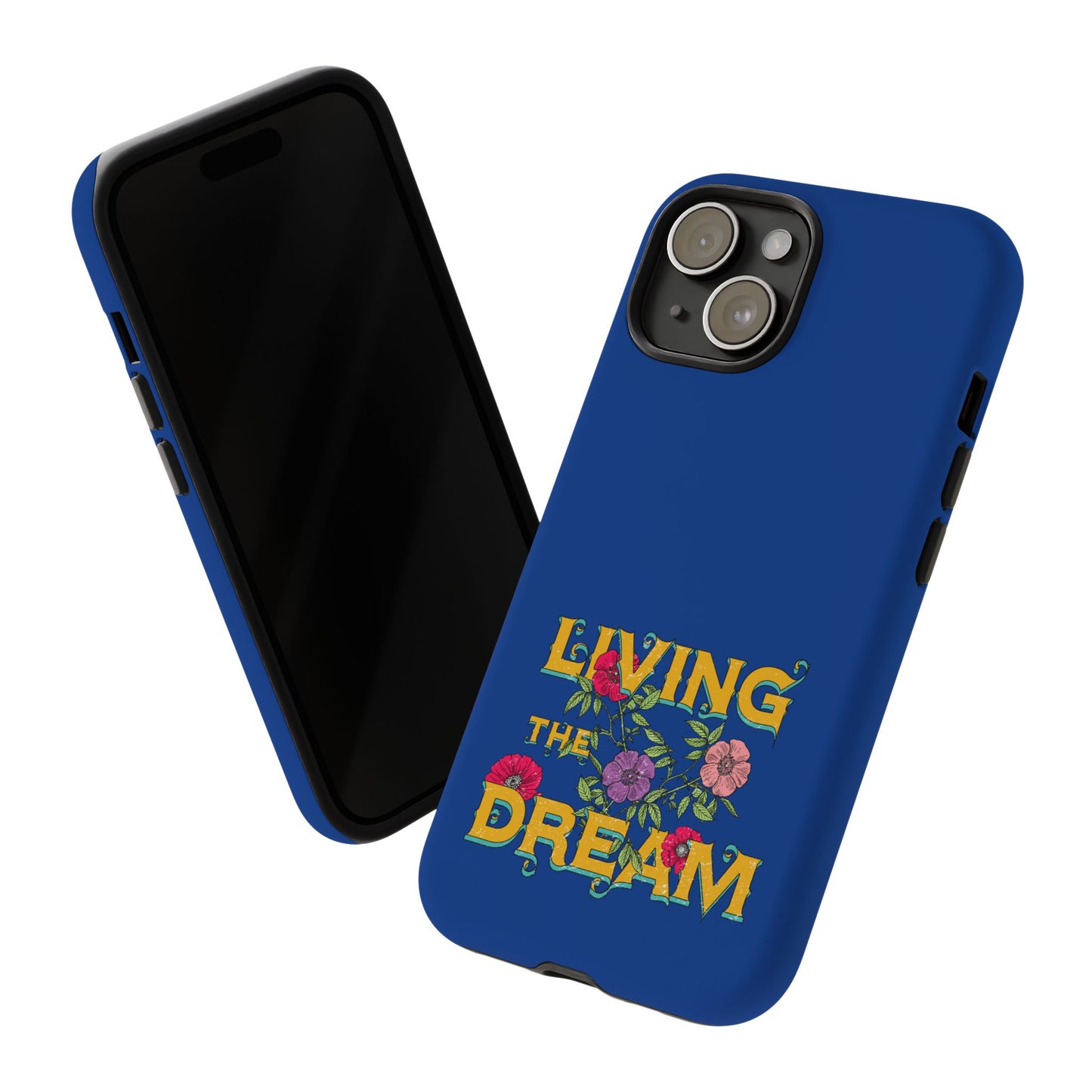 Living the Dream Phone Case, Floral Phone Cover, Tough Phone Case, Inspirational Gift, Boho Style Accessory, Dreamer Case