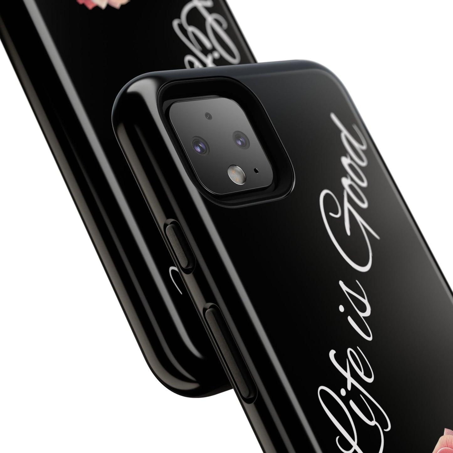 Floral Phone Case - Life is Good, Tough Phone Cover, Gift for Her, Rose Design, Personalized Phone Accessory, Stylish Tech Protector