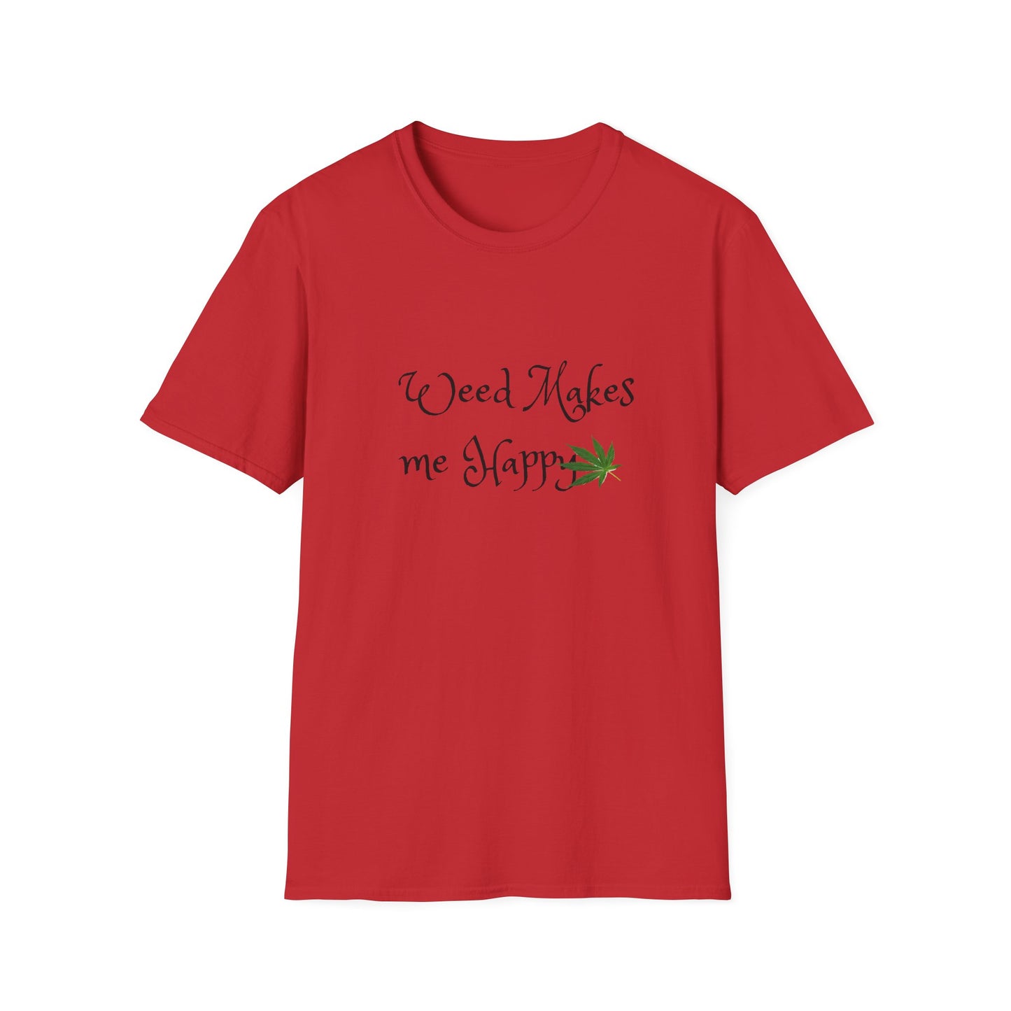 Unisex Softstyle T-Shirt: "Weed Makes Me Happy" - Perfect for Cannabis Enthusiasts, Relaxation, Casual Wear, Gifts, Festivals