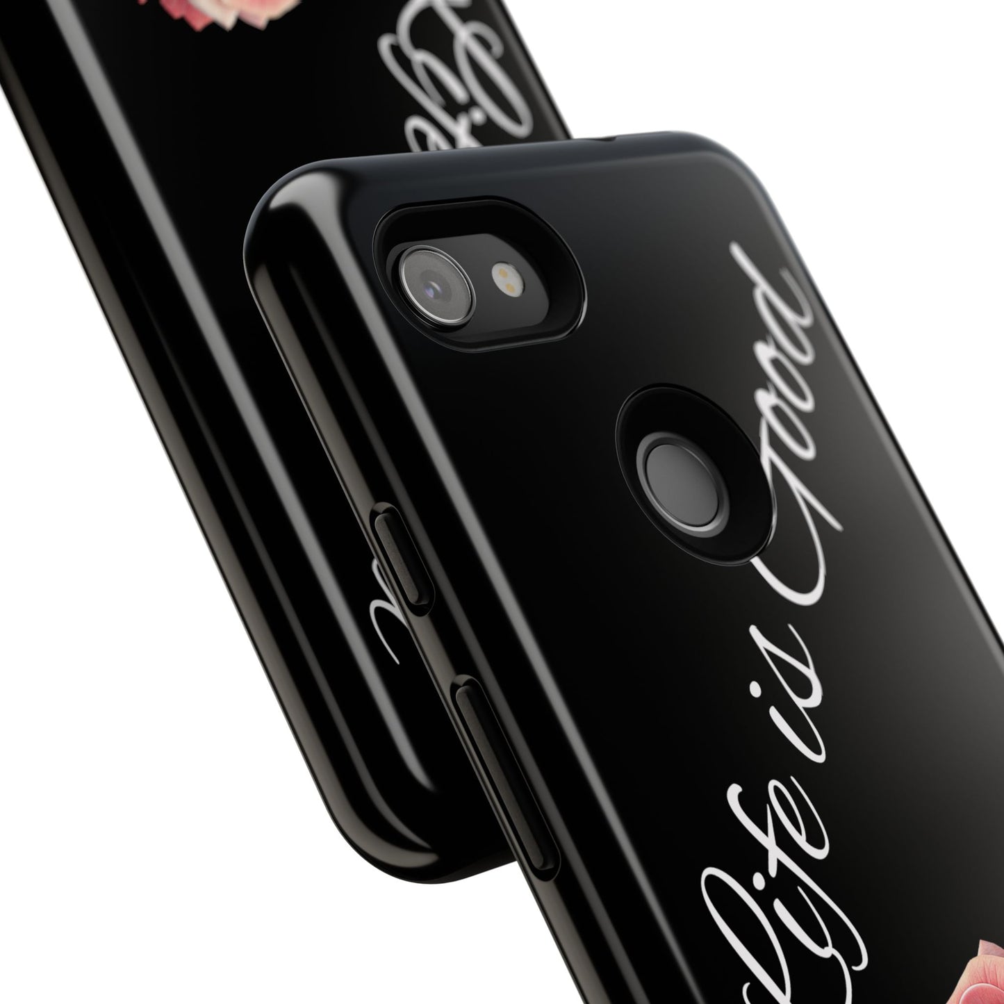 Floral Phone Case - Life is Good, Tough Phone Cover, Gift for Her, Rose Design, Personalized Phone Accessory, Stylish Tech Protector