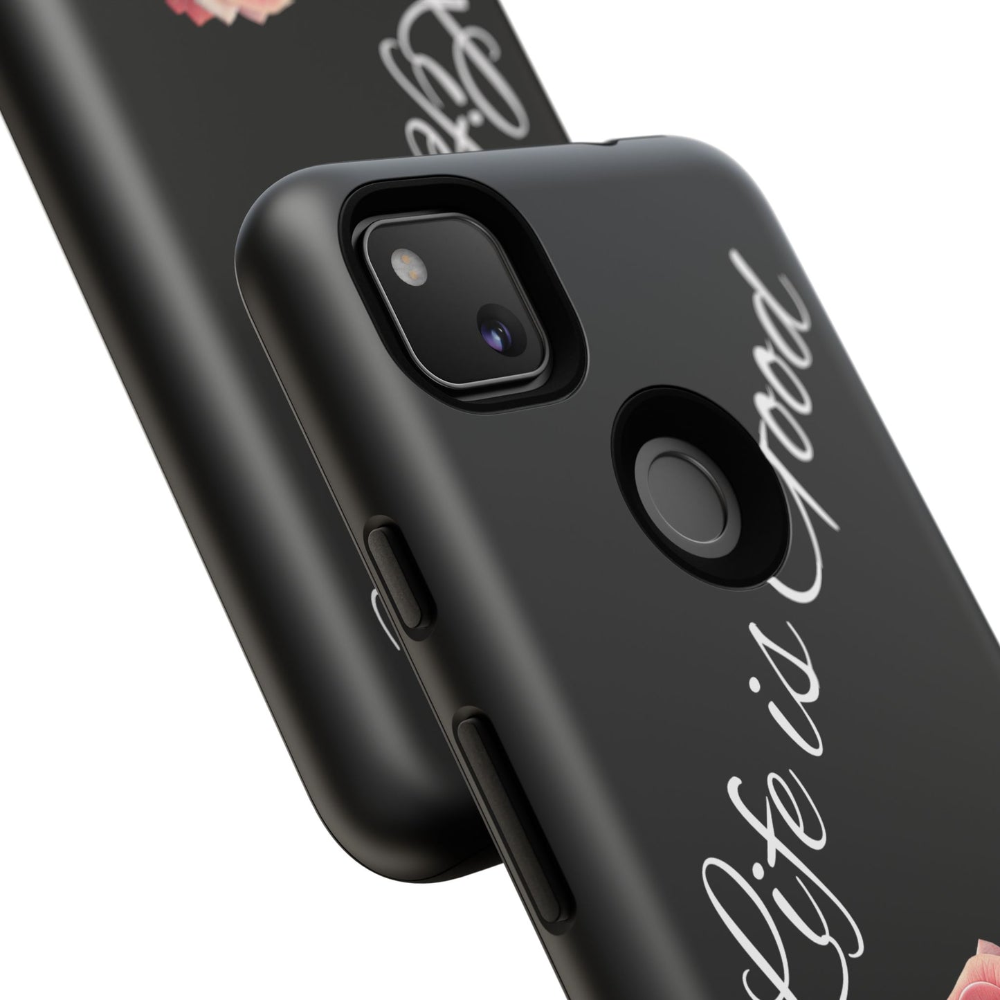 Floral Phone Case - Life is Good, Tough Phone Cover, Gift for Her, Rose Design, Personalized Phone Accessory, Stylish Tech Protector