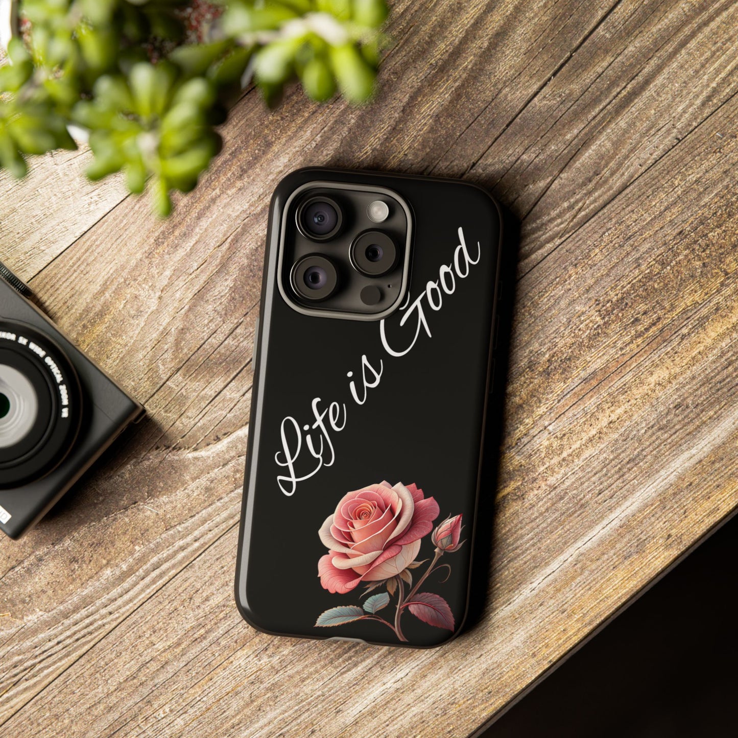 Floral Phone Case - Life is Good, Tough Phone Cover, Gift for Her, Rose Design, Personalized Phone Accessory, Stylish Tech Protector