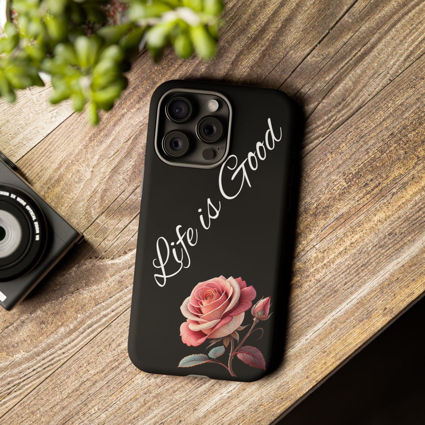Floral Phone Case - Life is Good, Tough Phone Cover, Gift for Her, Rose Design, Personalized Phone Accessory, Stylish Tech Protector