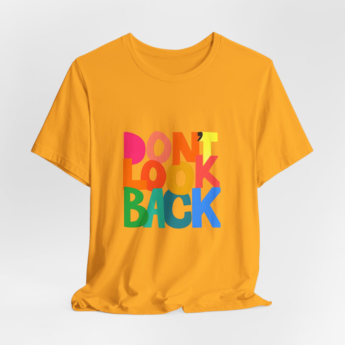 Don't Look Back T-Shirt — Colorful Retro Motivational Tee