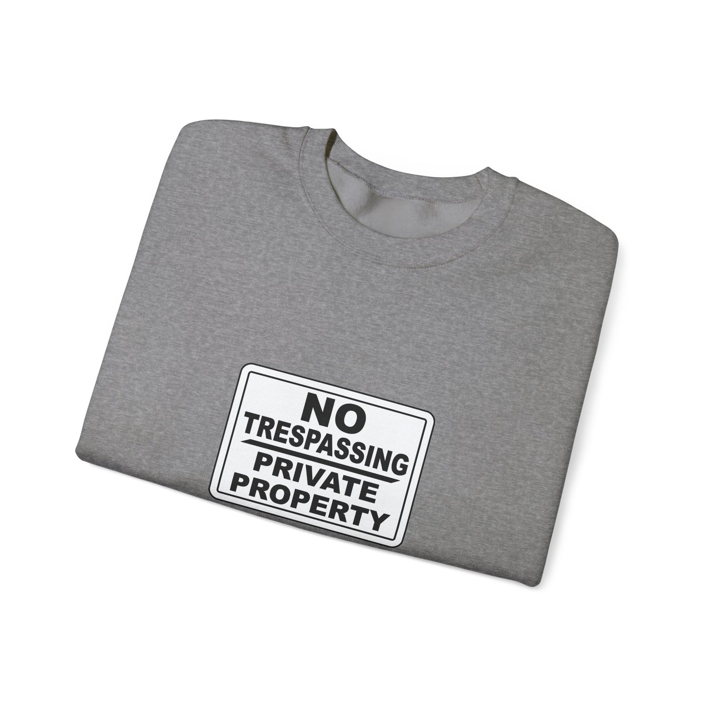 No Trespassing Crewneck Sweatshirt, Unisex Sweatshirt, Cozy Apparel, Casual Outfit, Gift for Homeowners, Security Sweater