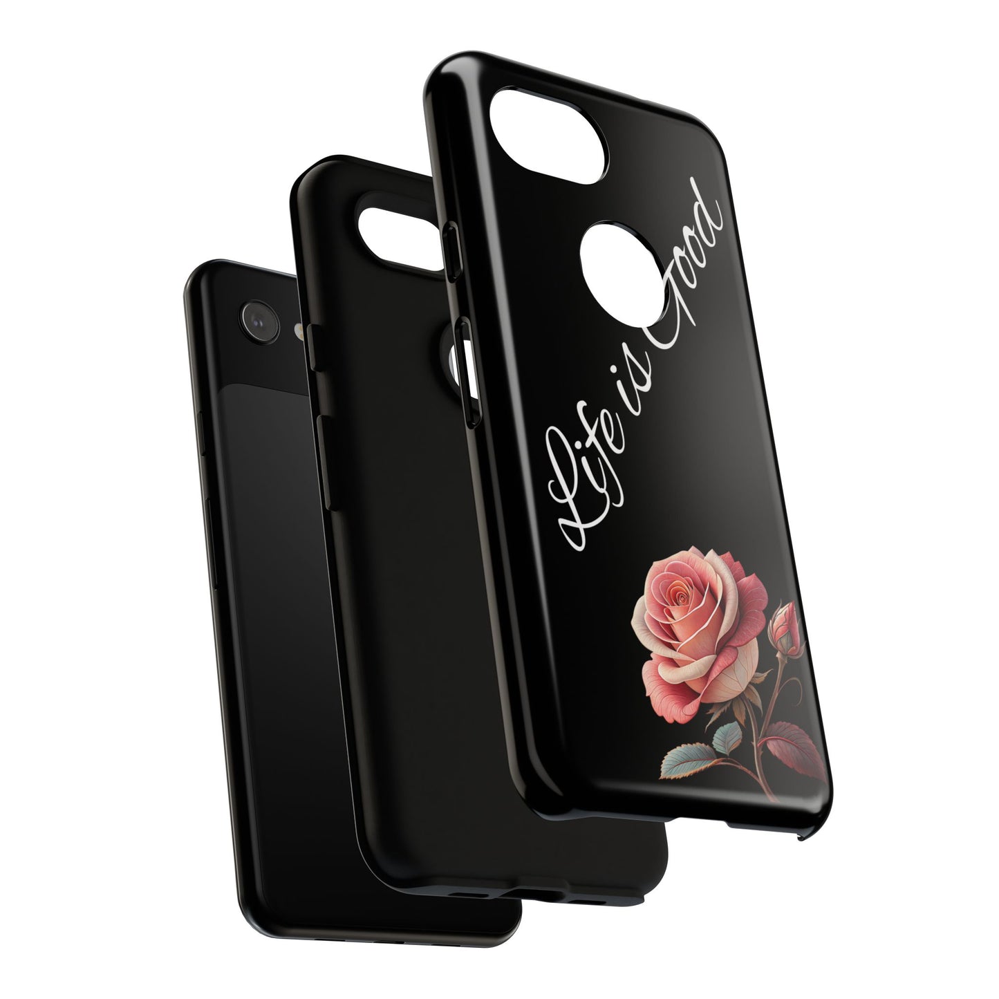 Floral Phone Case - Life is Good, Tough Phone Cover, Gift for Her, Rose Design, Personalized Phone Accessory, Stylish Tech Protector