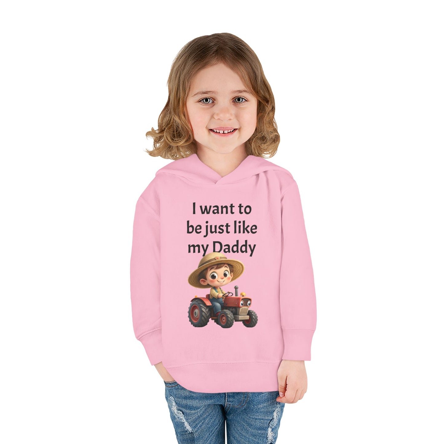 Adorable Toddler Fleece Hoodie - "I want to be just like my Daddy" - Kids Gift, Baby Shower, Birthday, Farm Theme