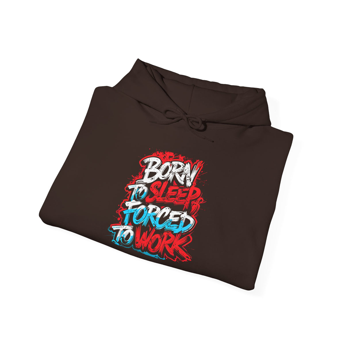 Hoodie — "Born to Sleep, Forced to Work" Street Style Graphic Hoodie