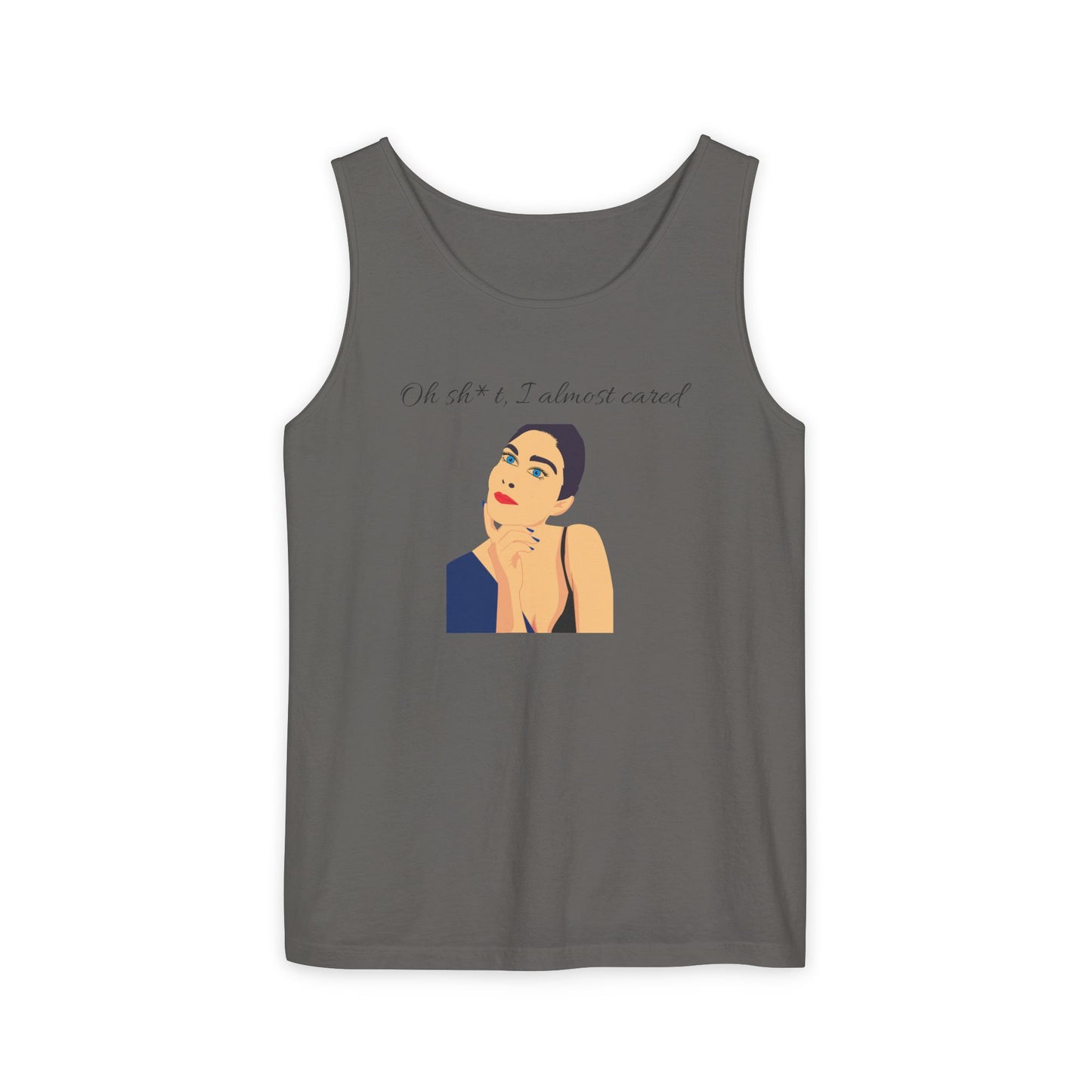 Funny Graphic Tank Top - "Oh sh*t, I almost cared"