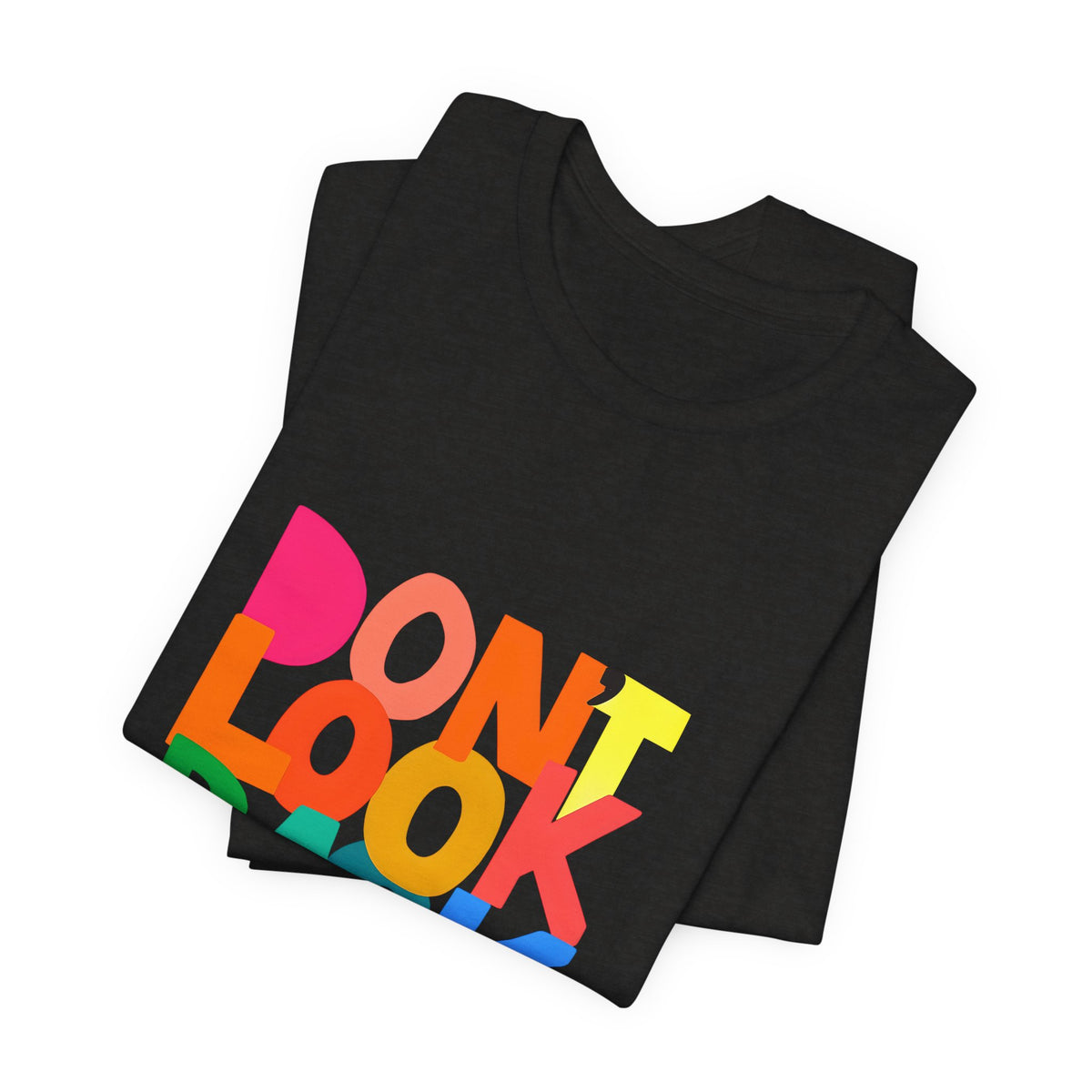 Don't Look Back T-Shirt — Colorful Retro Motivational Tee