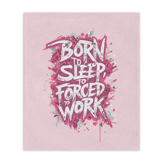 Minky Blanket — "Born to Sleep, Forced to Work" Pink Cozy Throw