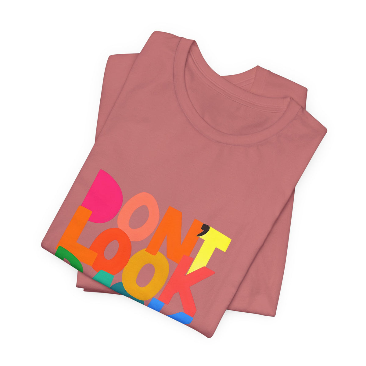 Don't Look Back T-Shirt — Colorful Retro Motivational Tee