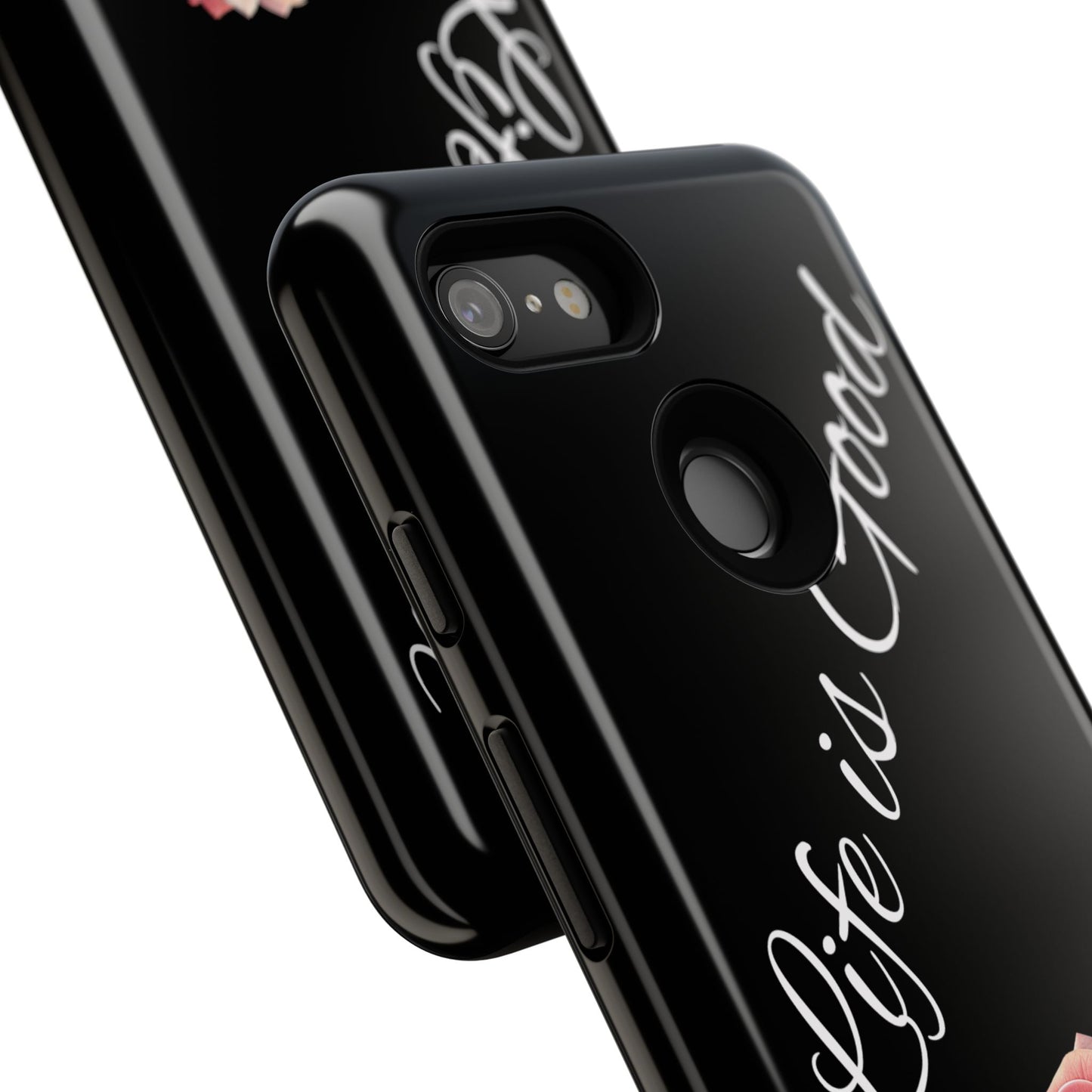 Floral Phone Case - Life is Good, Tough Phone Cover, Gift for Her, Rose Design, Personalized Phone Accessory, Stylish Tech Protector