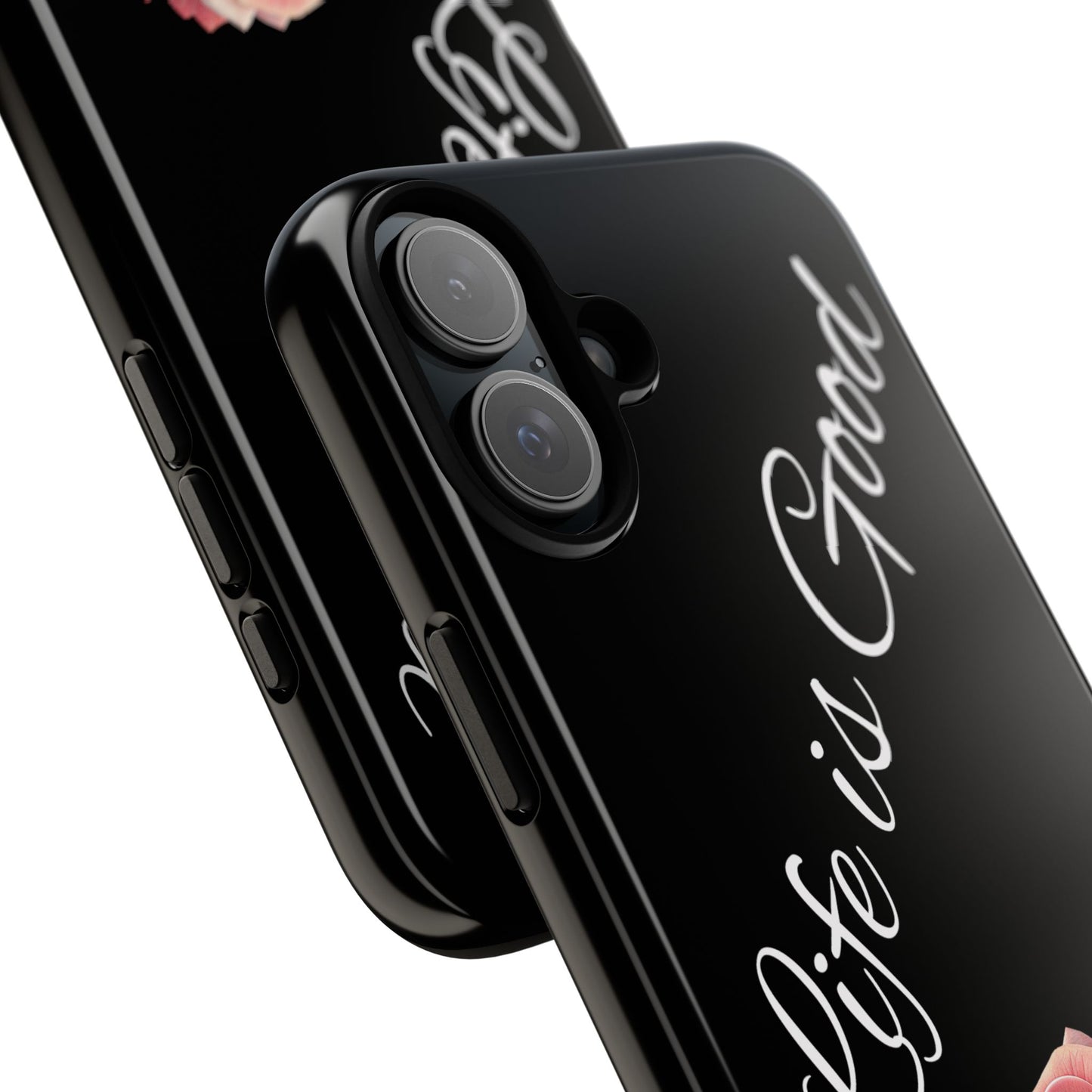 Floral Phone Case - Life is Good, Tough Phone Cover, Gift for Her, Rose Design, Personalized Phone Accessory, Stylish Tech Protector