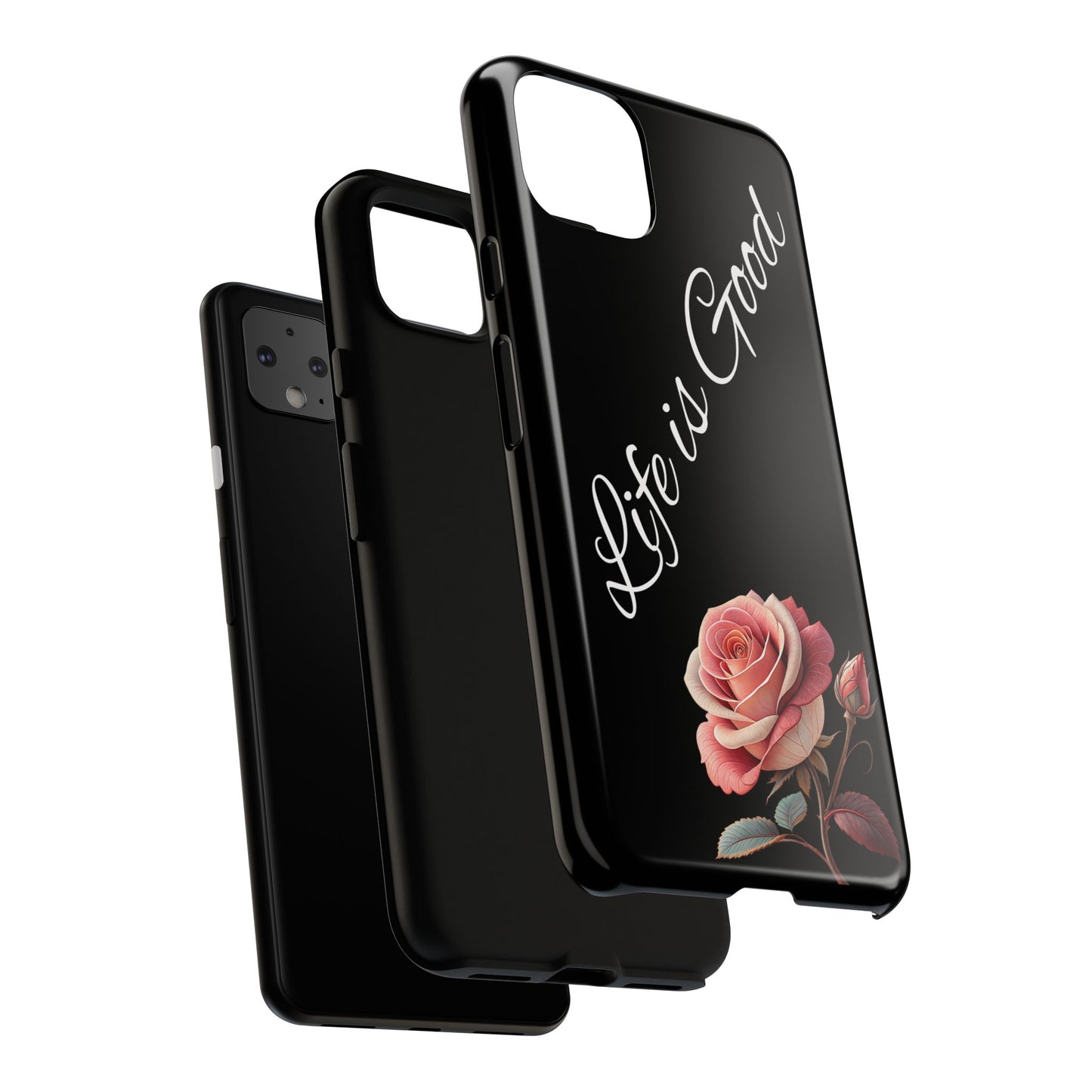 Floral Phone Case - Life is Good, Tough Phone Cover, Gift for Her, Rose Design, Personalized Phone Accessory, Stylish Tech Protector