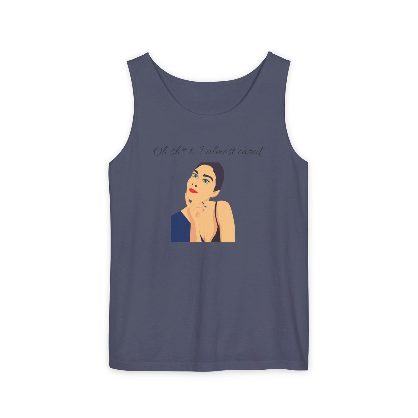 Funny Graphic Tank Top - "Oh sh*t, I almost cared"