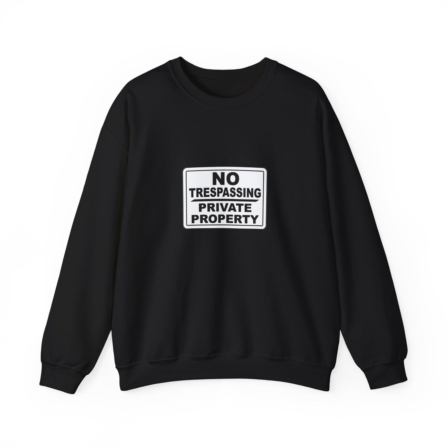 No Trespassing Crewneck Sweatshirt, Unisex Sweatshirt, Cozy Apparel, Casual Outfit, Gift for Homeowners, Security Sweater
