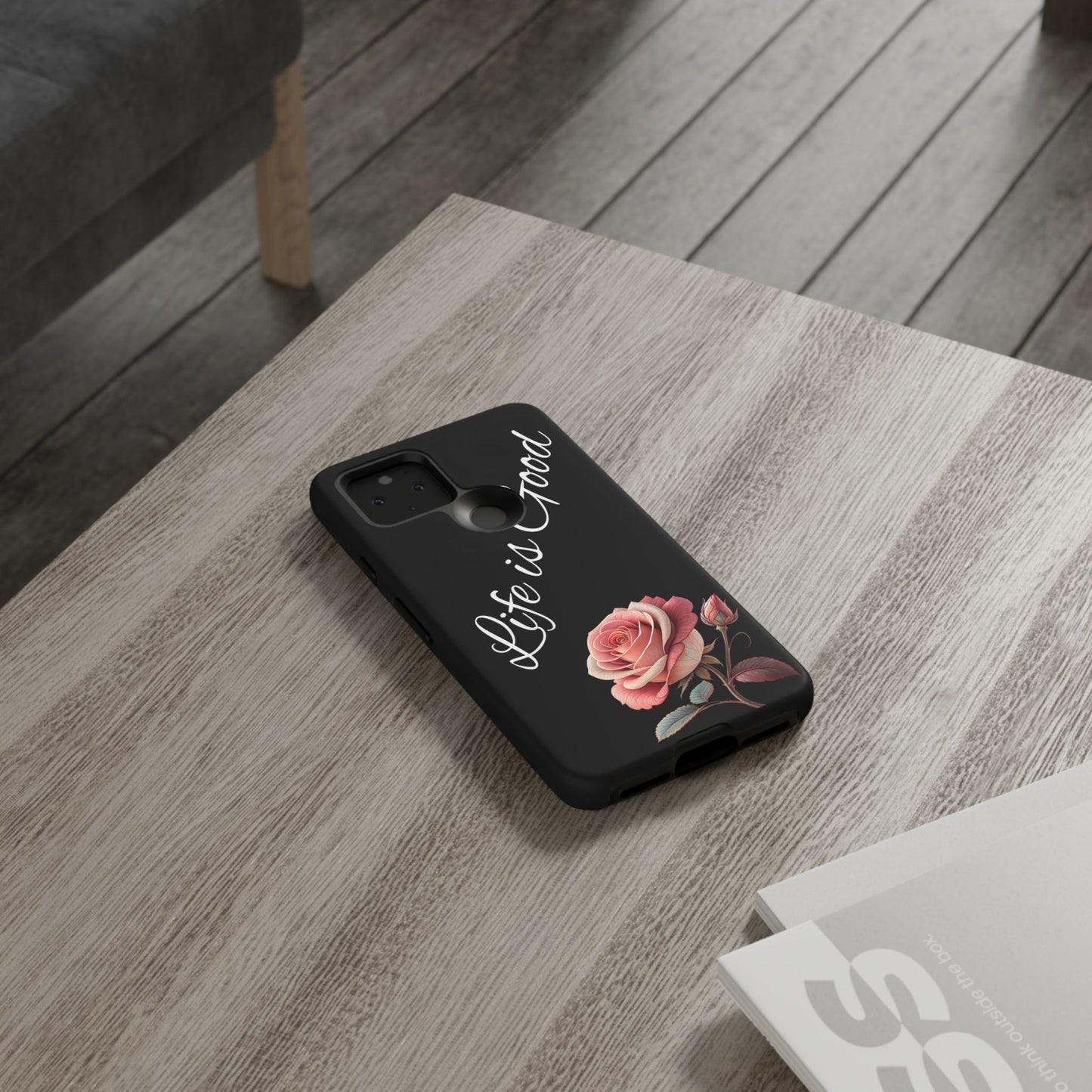 Floral Phone Case - Life is Good, Tough Phone Cover, Gift for Her, Rose Design, Personalized Phone Accessory, Stylish Tech Protector
