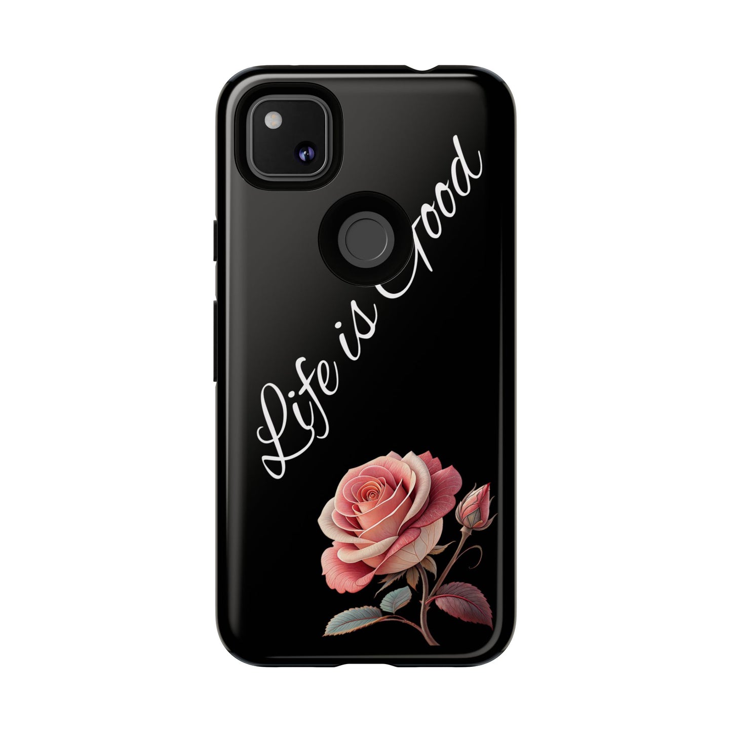 Floral Phone Case - Life is Good, Tough Phone Cover, Gift for Her, Rose Design, Personalized Phone Accessory, Stylish Tech Protector