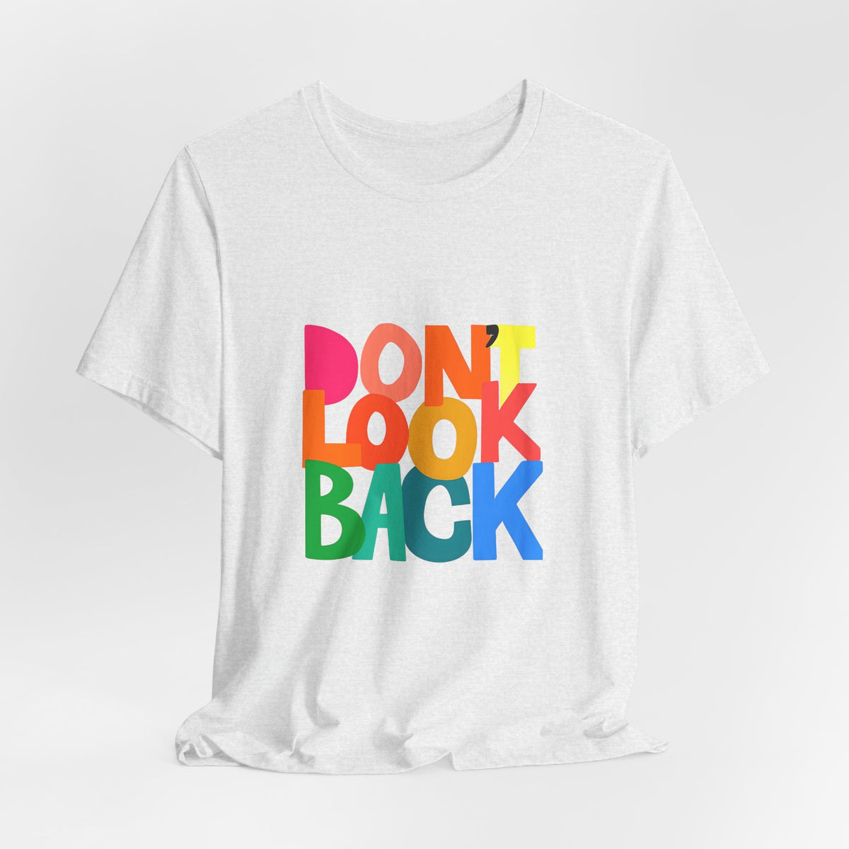 Don't Look Back T-Shirt — Colorful Retro Motivational Tee