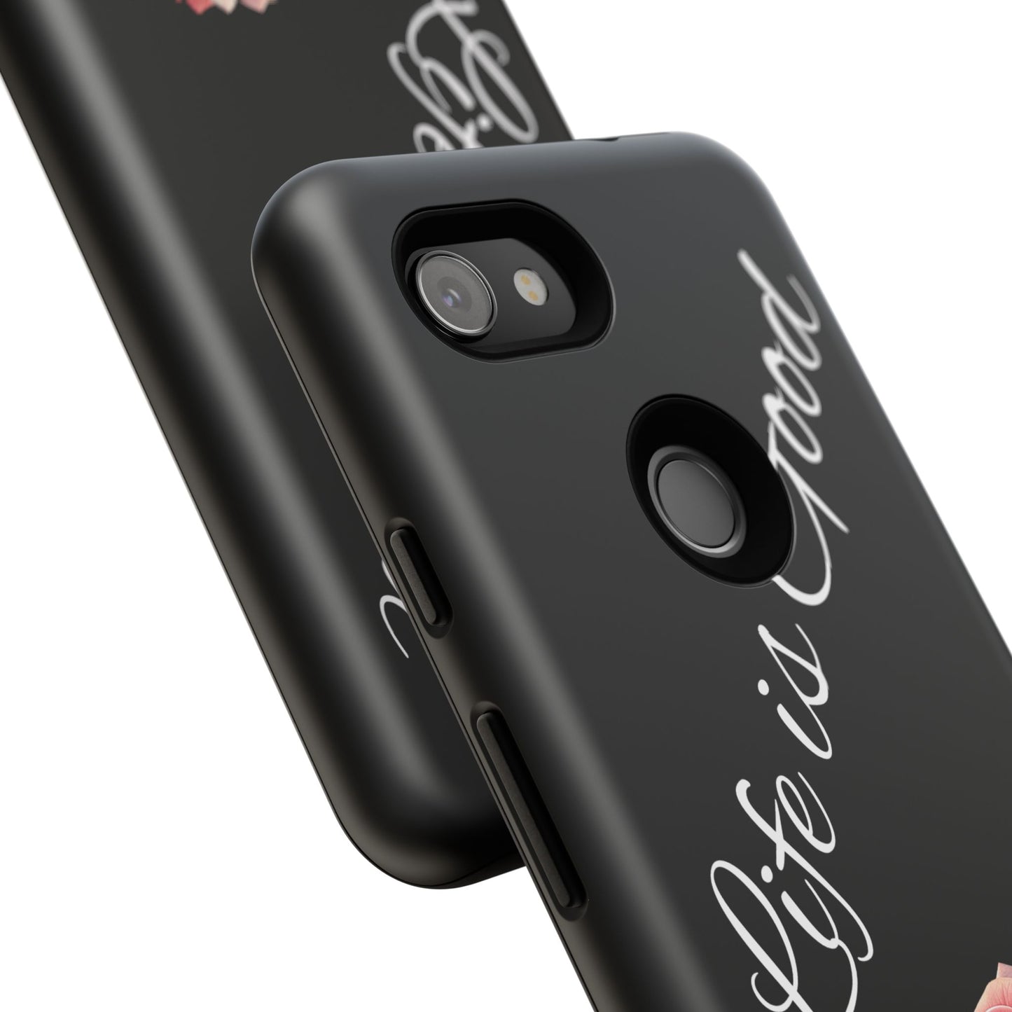Floral Phone Case - Life is Good, Tough Phone Cover, Gift for Her, Rose Design, Personalized Phone Accessory, Stylish Tech Protector