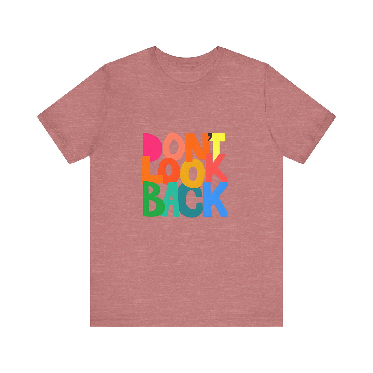 Don't Look Back T-Shirt — Colorful Retro Motivational Tee