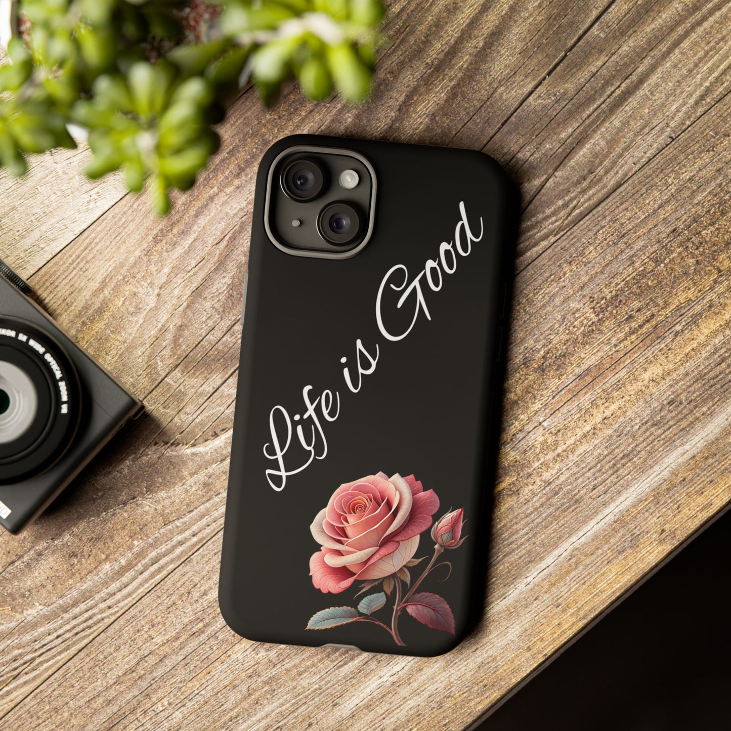 Floral Phone Case - Life is Good, Tough Phone Cover, Gift for Her, Rose Design, Personalized Phone Accessory, Stylish Tech Protector