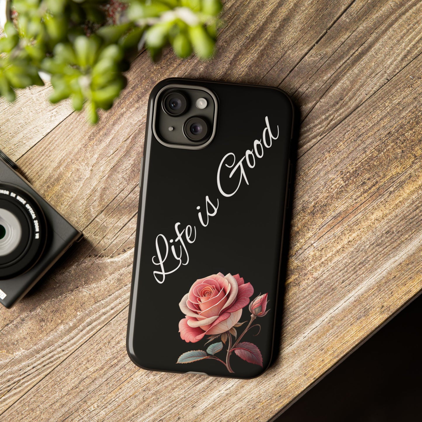 Floral Phone Case - Life is Good, Tough Phone Cover, Gift for Her, Rose Design, Personalized Phone Accessory, Stylish Tech Protector