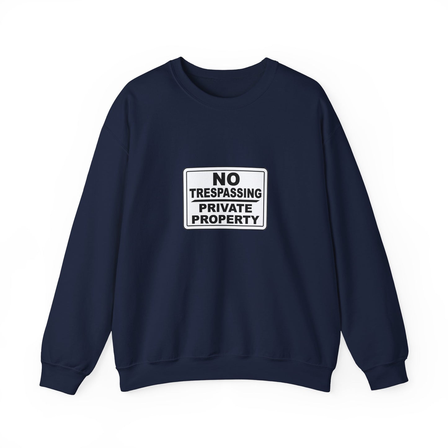 No Trespassing Crewneck Sweatshirt, Unisex Sweatshirt, Cozy Apparel, Casual Outfit, Gift for Homeowners, Security Sweater