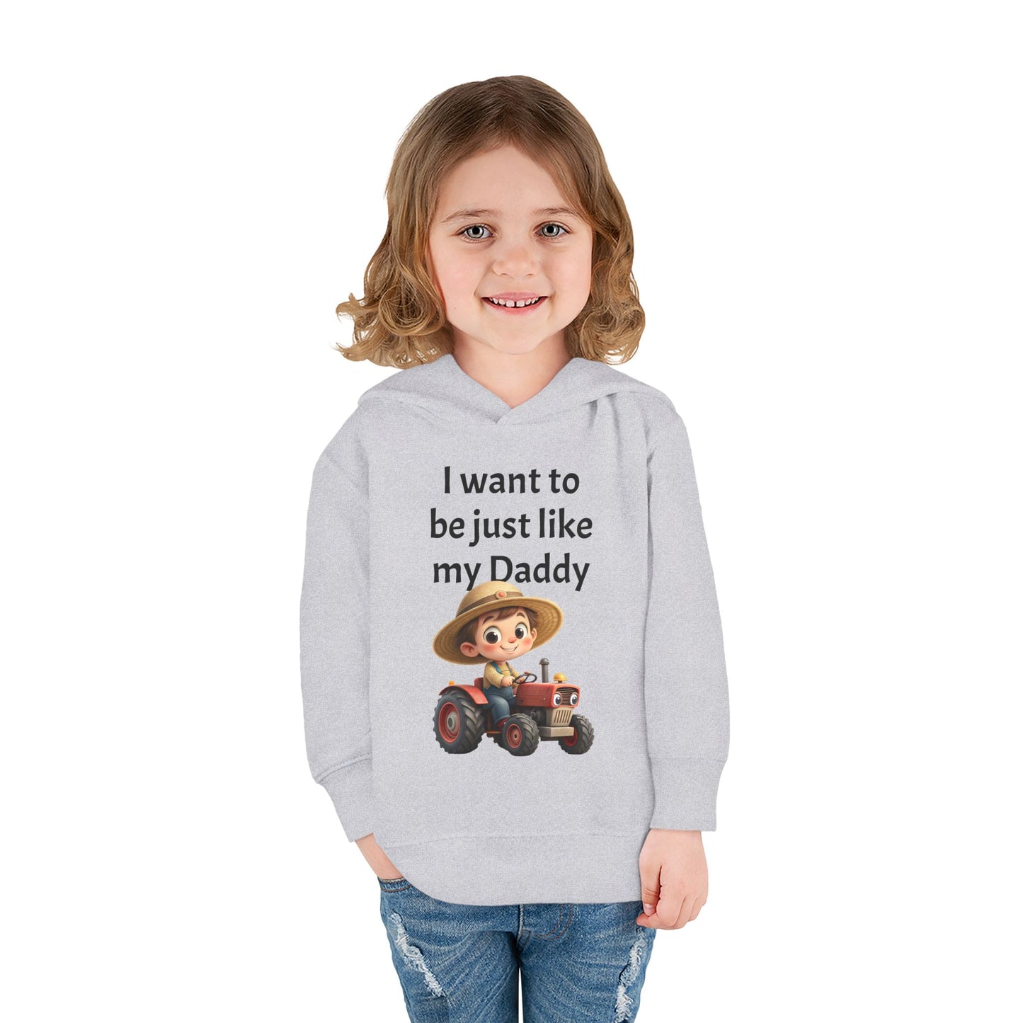 Adorable Toddler Fleece Hoodie - "I want to be just like my Daddy" - Kids Gift, Baby Shower, Birthday, Farm Theme
