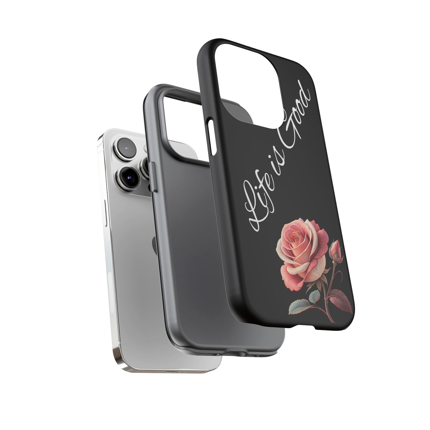 Floral Phone Case - Life is Good, Tough Phone Cover, Gift for Her, Rose Design, Personalized Phone Accessory, Stylish Tech Protector