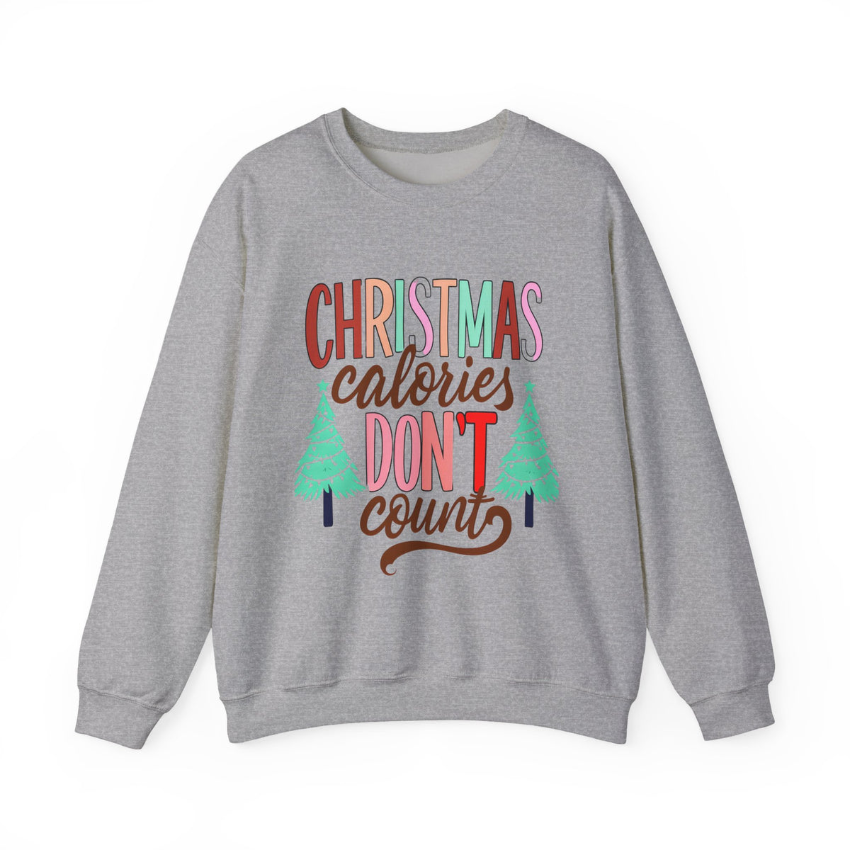 Christmas Calories Don't Count Sweatshirt — Funny Holiday Crewneck
