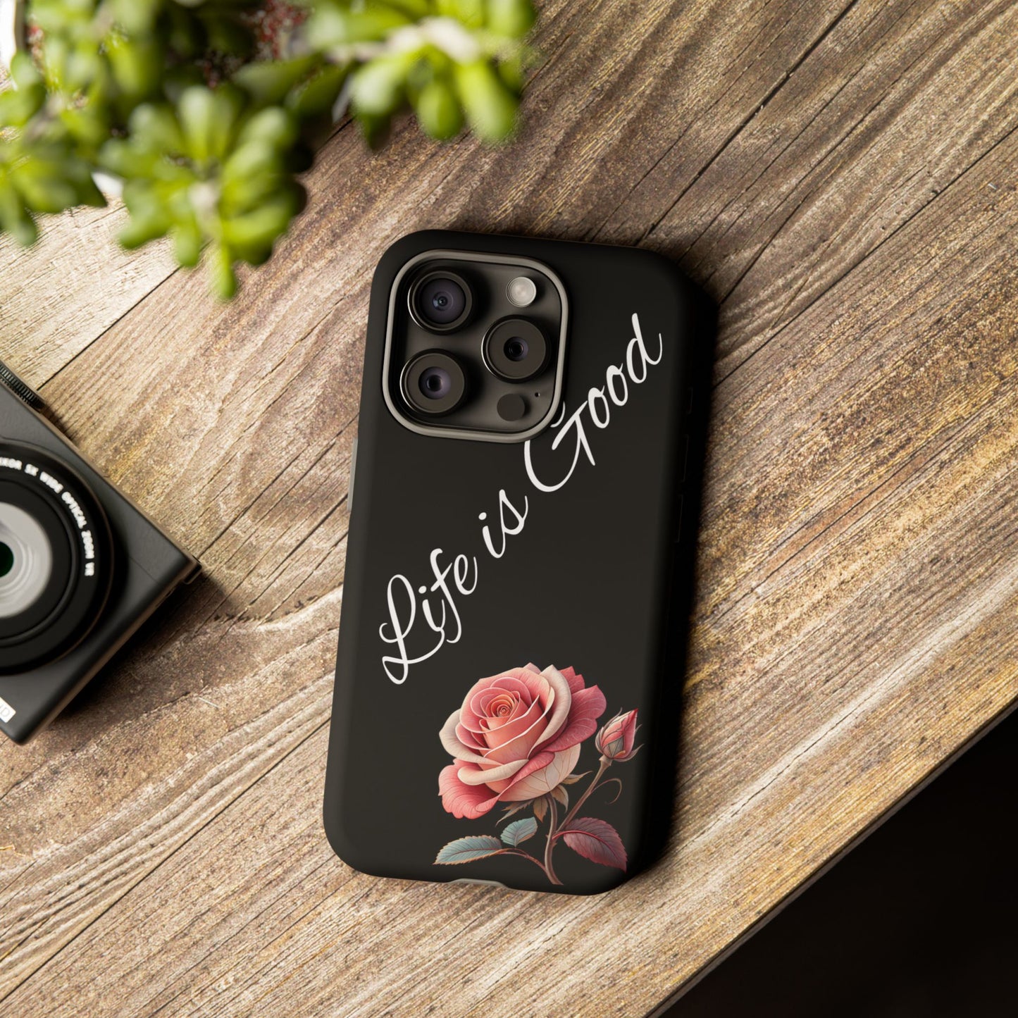 Floral Phone Case - Life is Good, Tough Phone Cover, Gift for Her, Rose Design, Personalized Phone Accessory, Stylish Tech Protector