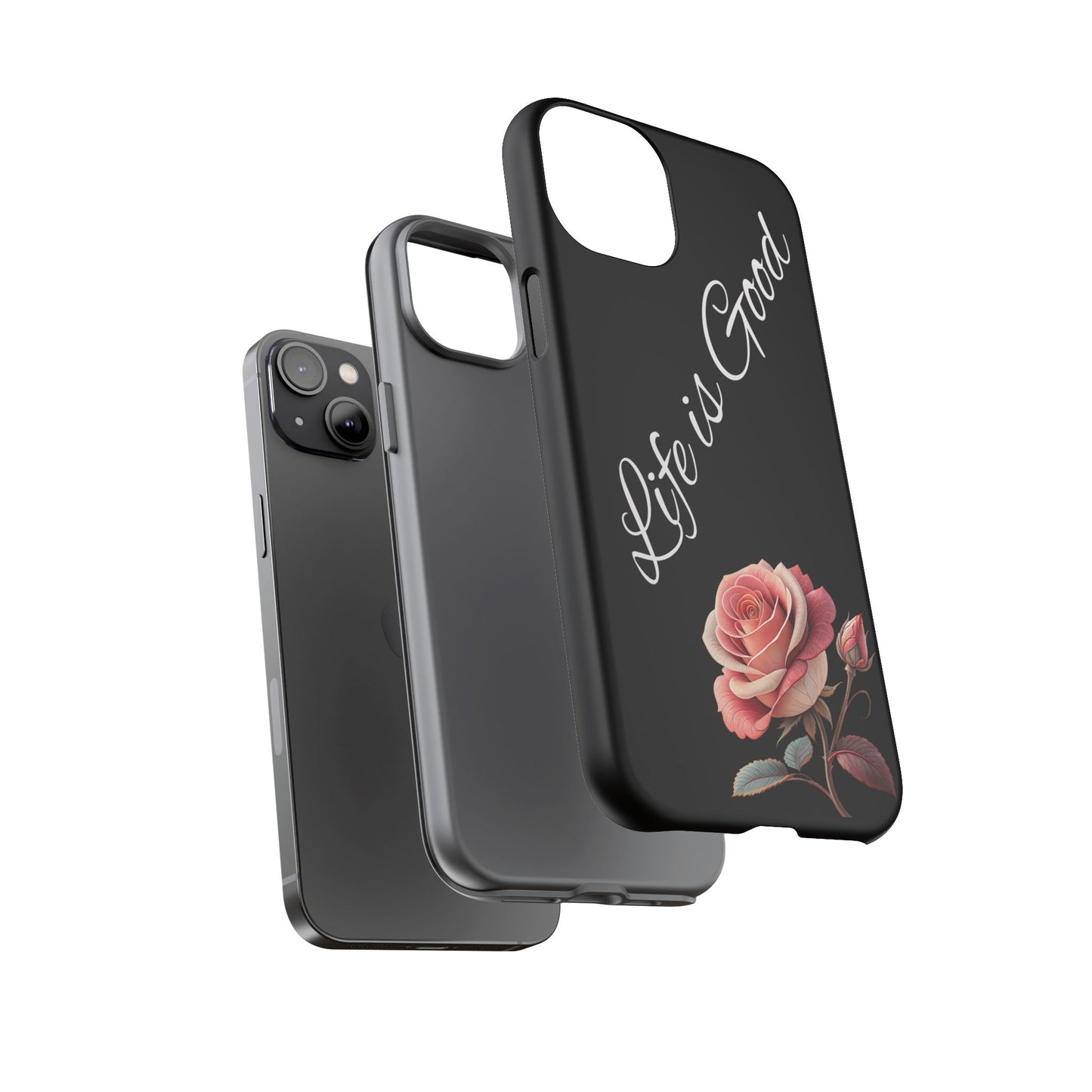 Floral Phone Case - Life is Good, Tough Phone Cover, Gift for Her, Rose Design, Personalized Phone Accessory, Stylish Tech Protector