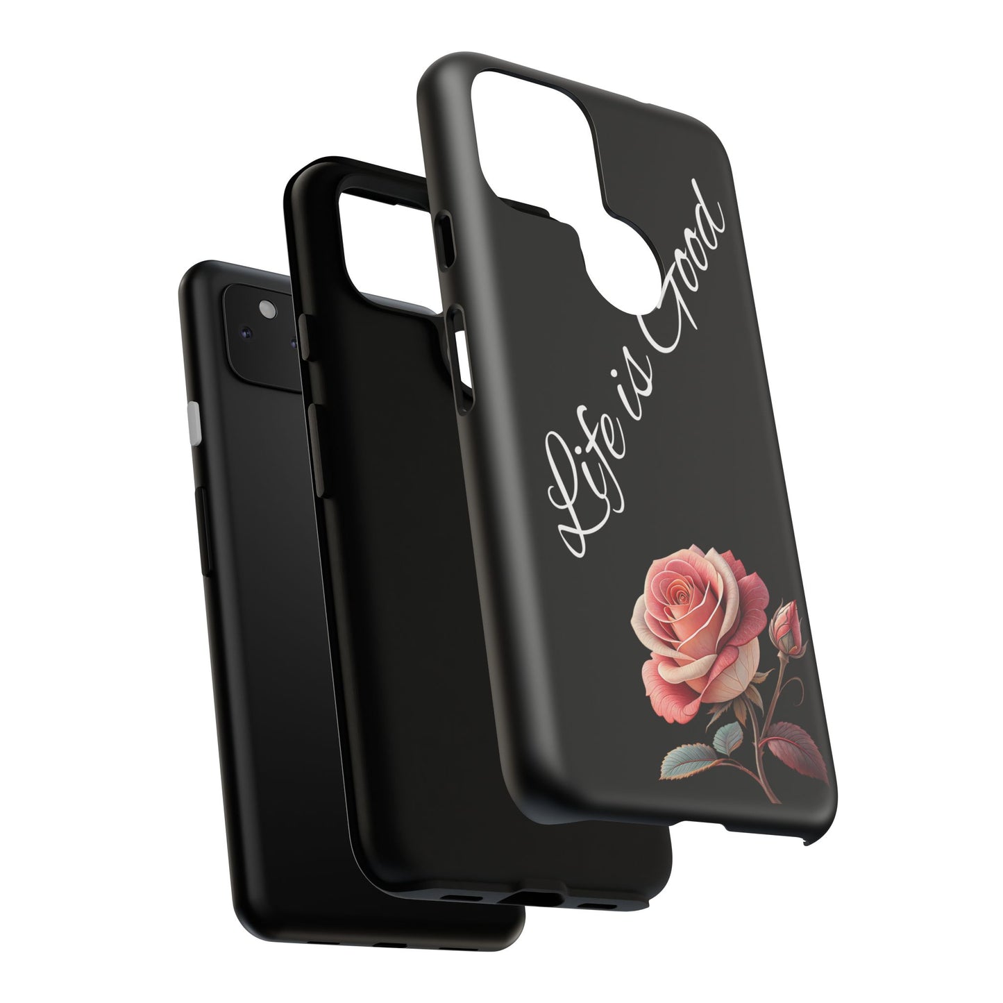 Floral Phone Case - Life is Good, Tough Phone Cover, Gift for Her, Rose Design, Personalized Phone Accessory, Stylish Tech Protector
