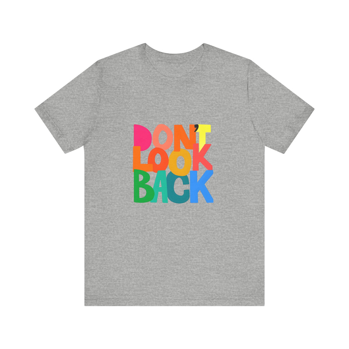 Don't Look Back T-Shirt — Colorful Retro Motivational Tee