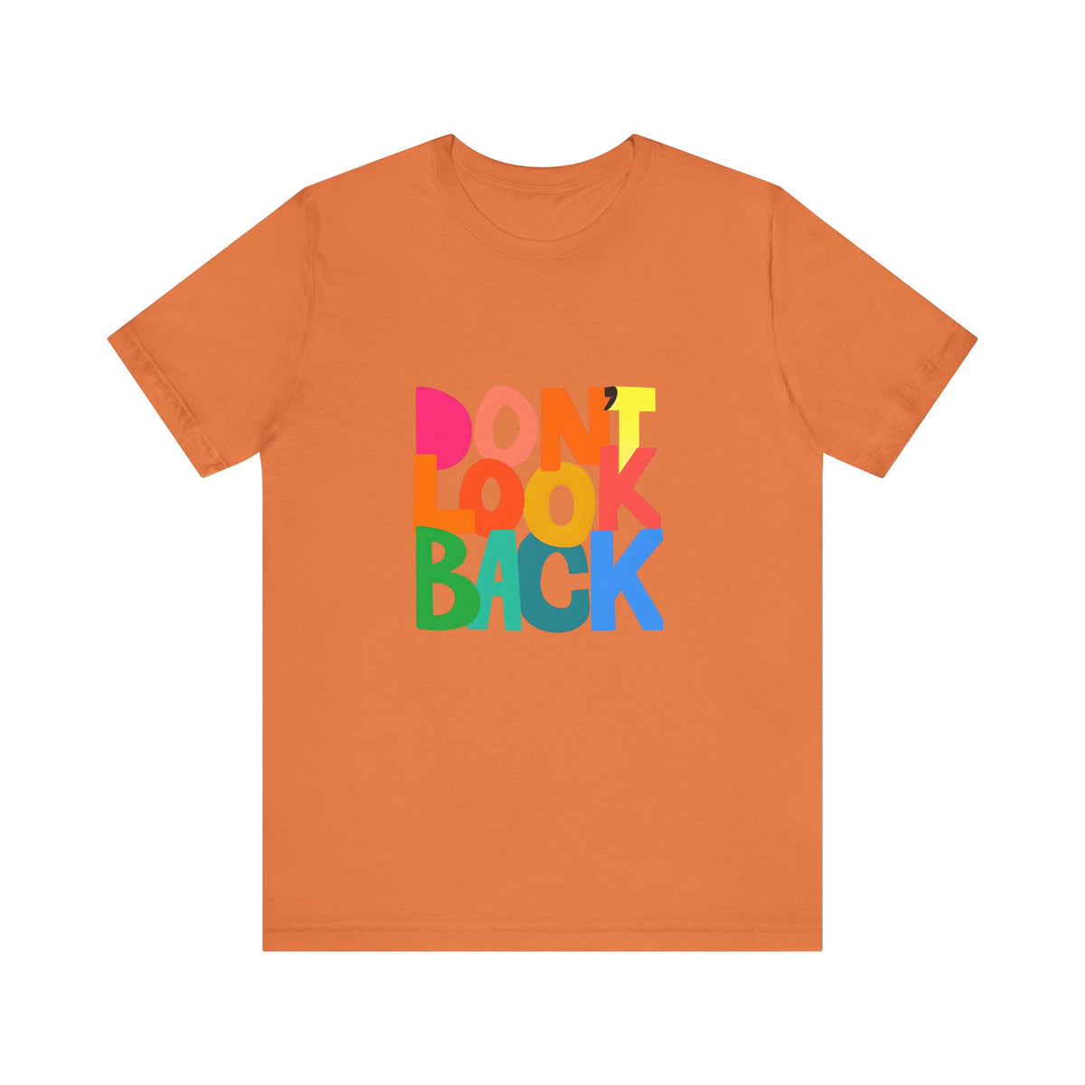 Don't Look Back T-Shirt — Colorful Retro Motivational Tee