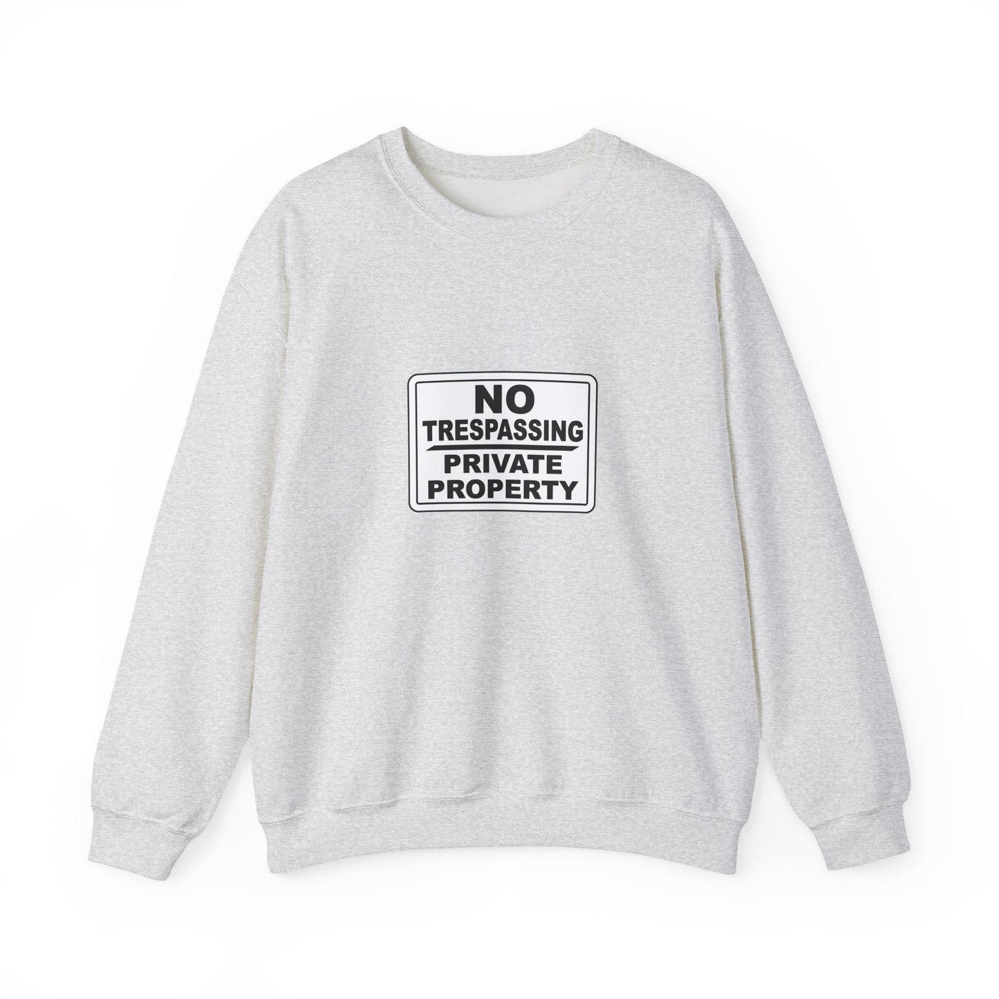 No Trespassing Crewneck Sweatshirt, Unisex Sweatshirt, Cozy Apparel, Casual Outfit, Gift for Homeowners, Security Sweater