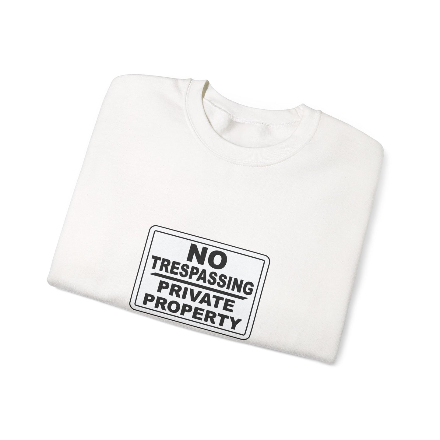 No Trespassing Crewneck Sweatshirt, Unisex Sweatshirt, Cozy Apparel, Casual Outfit, Gift for Homeowners, Security Sweater